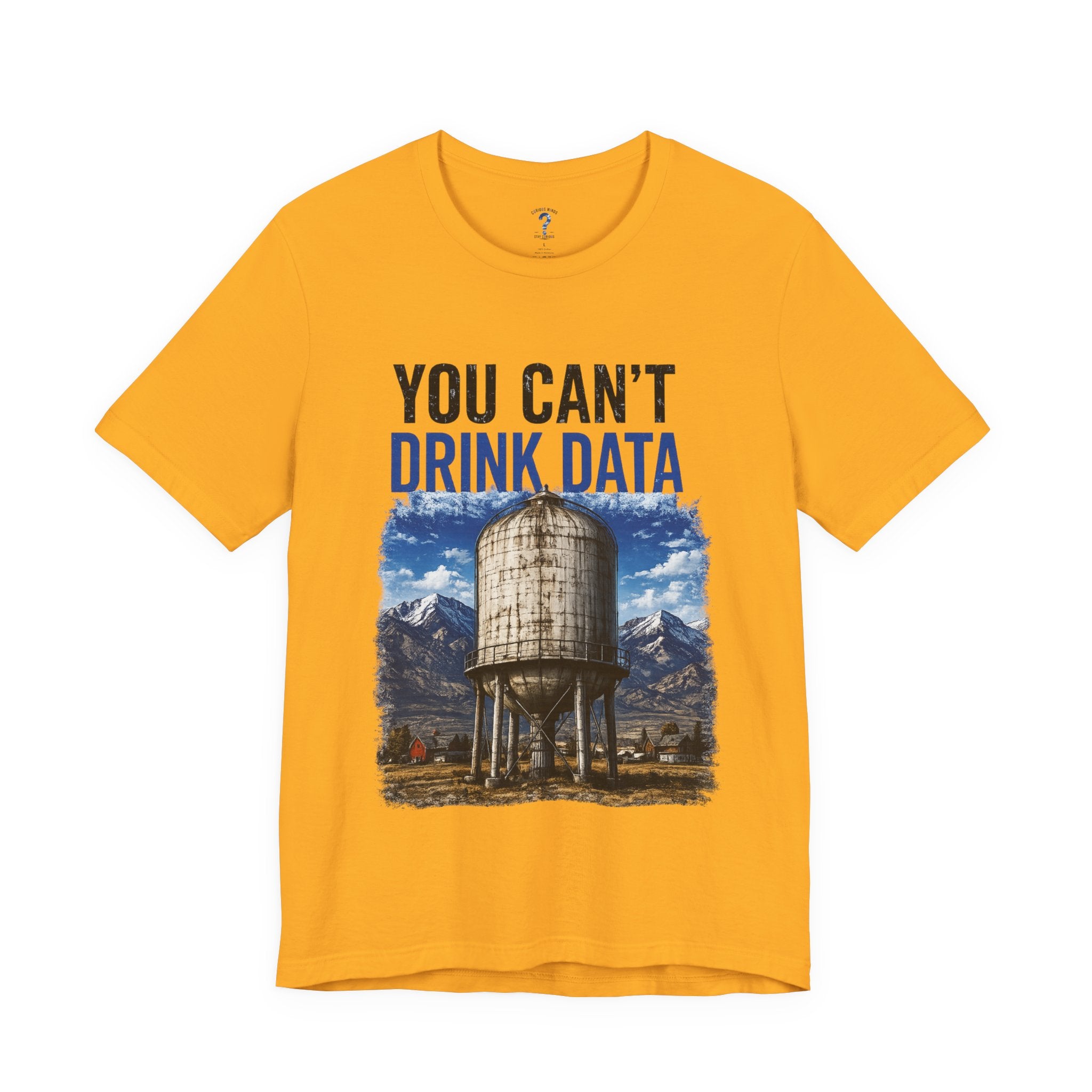 You Can't Drink Data Graphic Tee