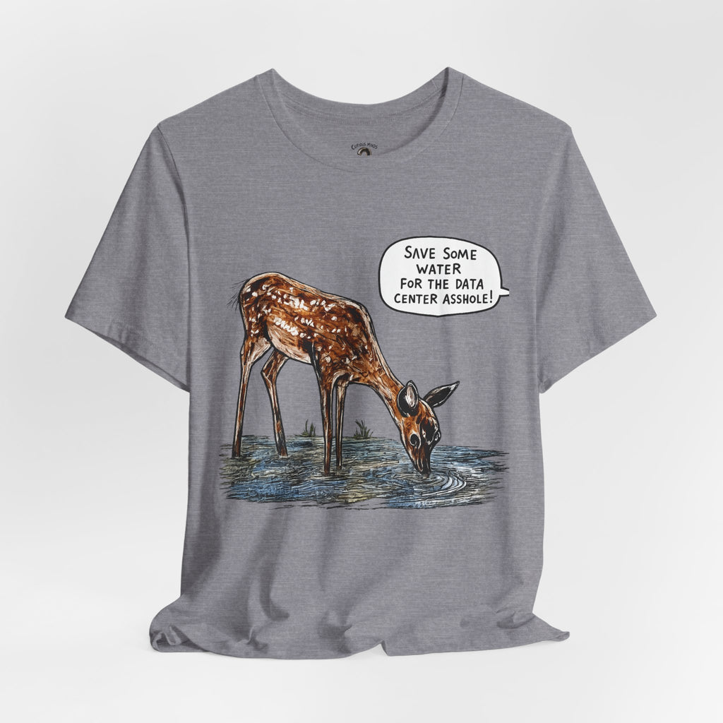 Save The Water For The Data Center Graphic Tee