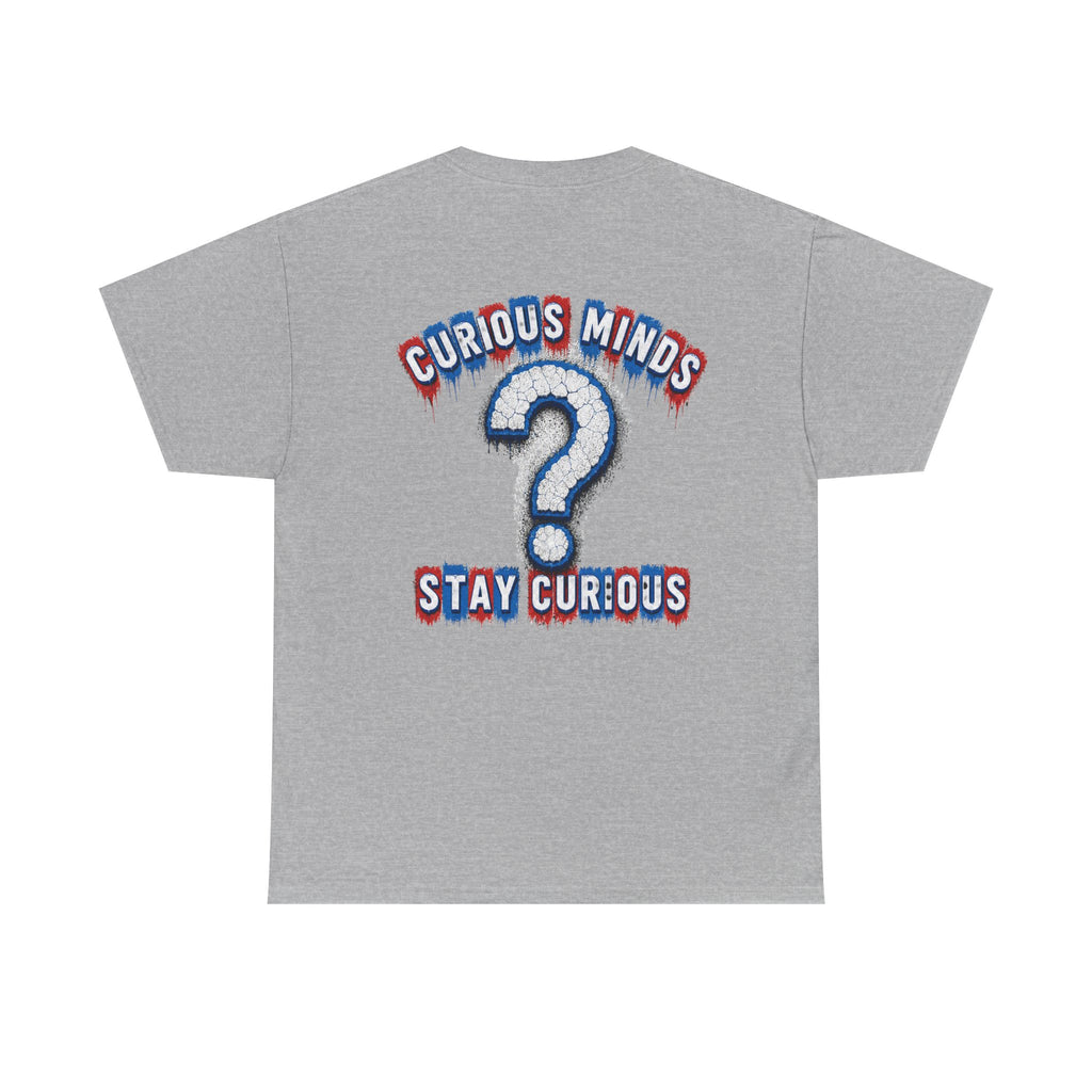Graphic Tee — “FUCK ICE” Front & “Curious Minds Stay Curious” Back