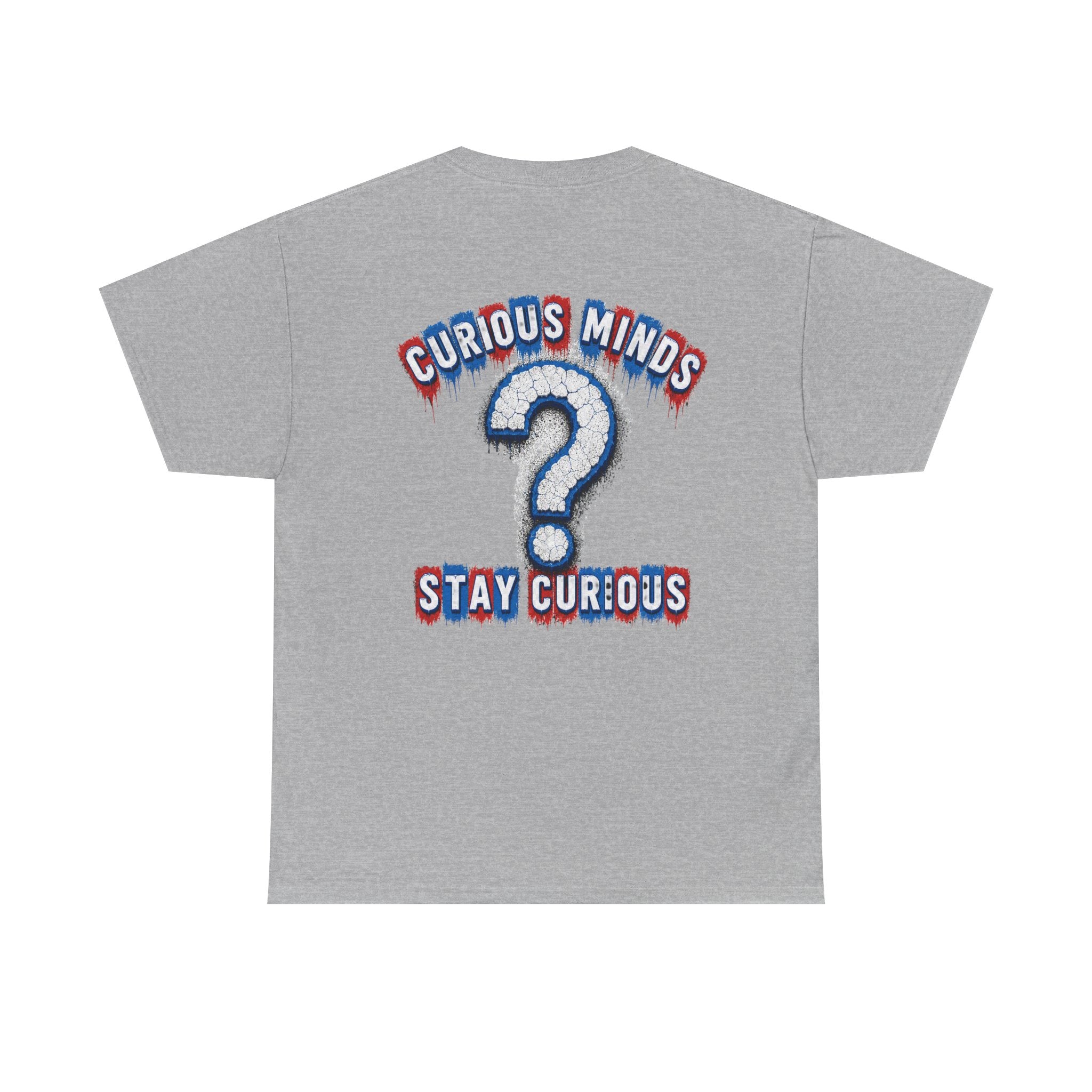 Graphic Tee — “FUCK ICE” Front & “Curious Minds Stay Curious” Back