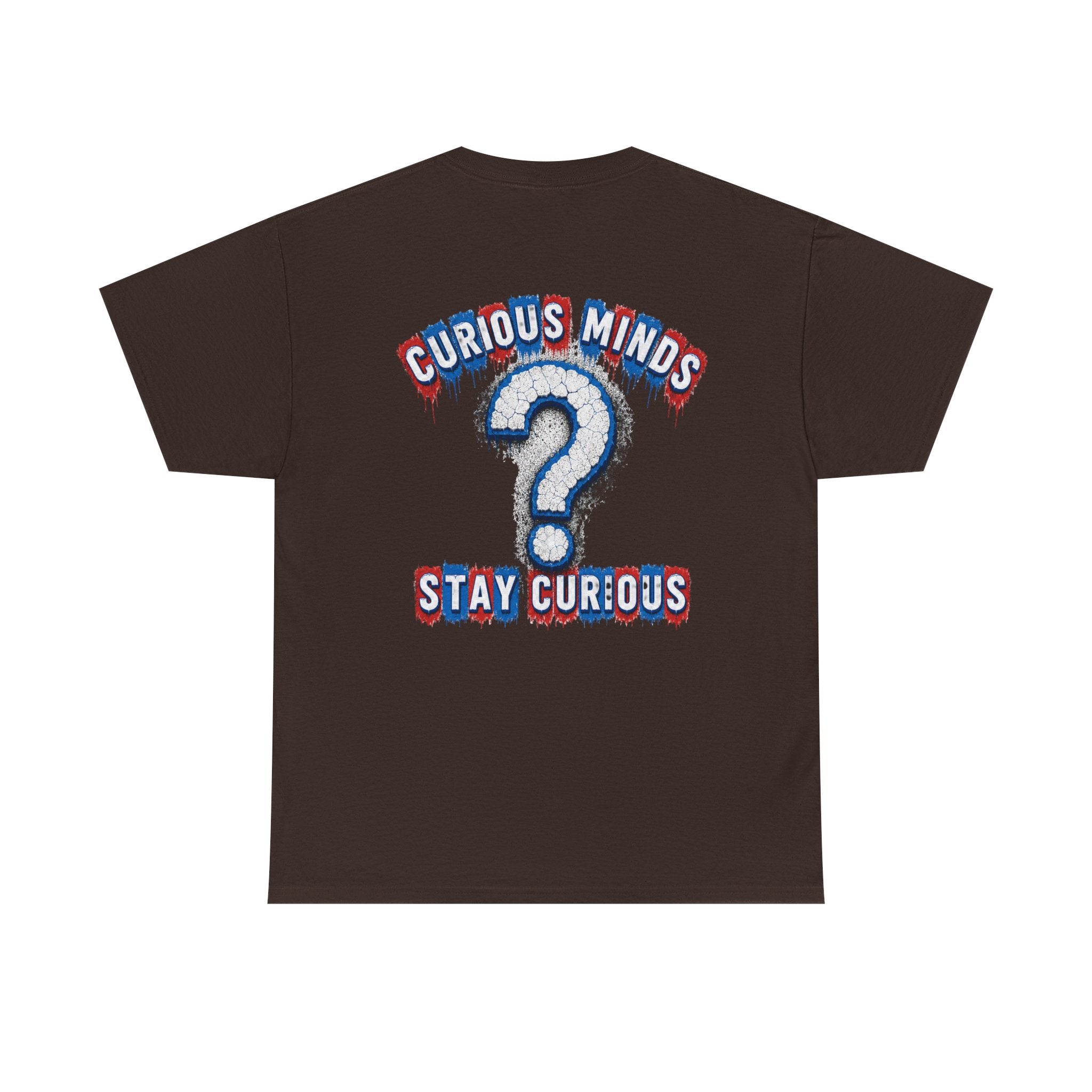 Graphic Tee — “FUCK ICE” Front & “Curious Minds Stay Curious” Back