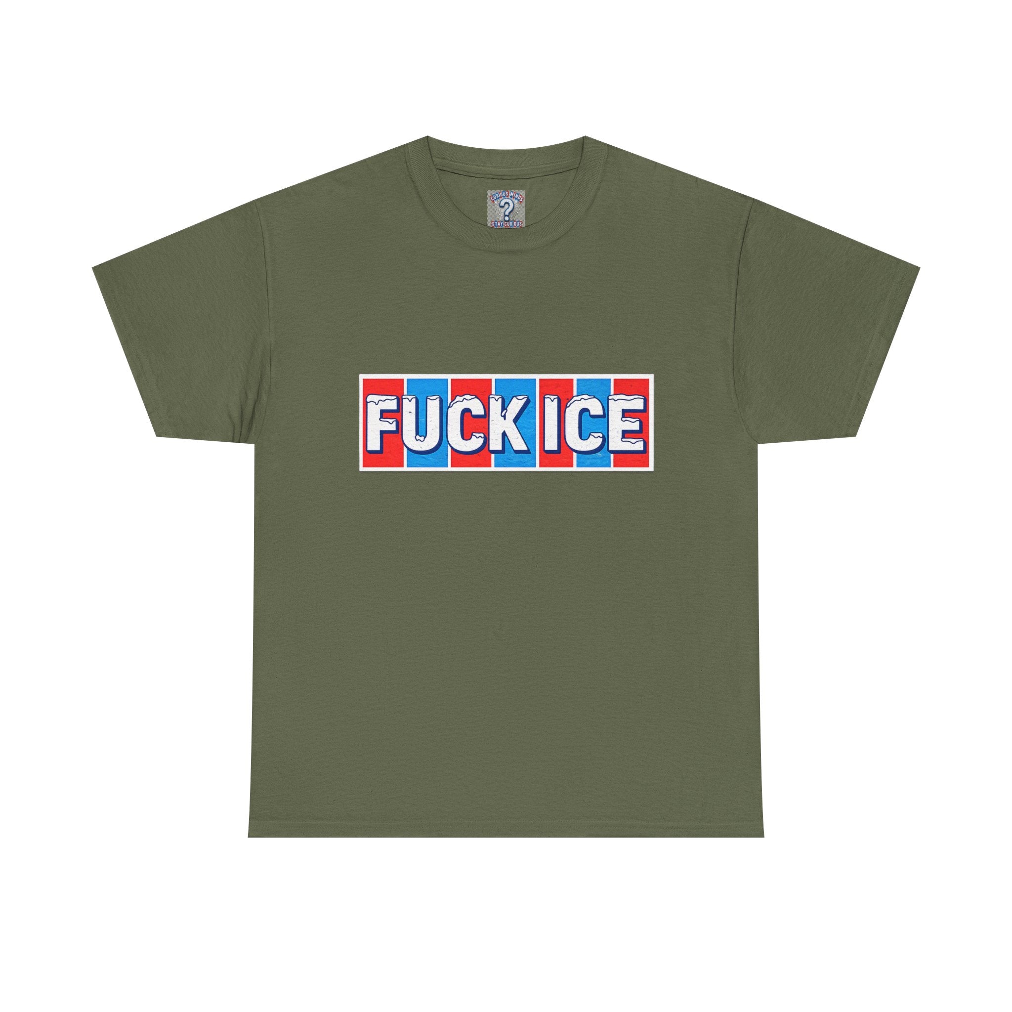 Graphic Tee — “FUCK ICE” Front & “Curious Minds Stay Curious” Back