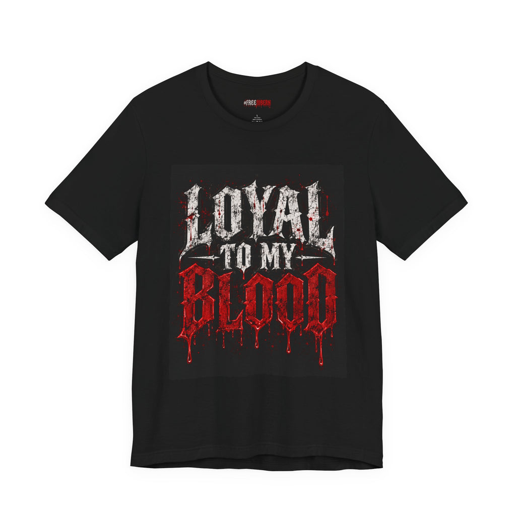 Loyal to My Blood Gothic Tee