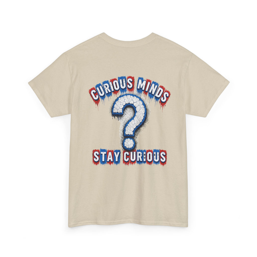 Graphic Tee — “FUCK ICE” Front & “Curious Minds Stay Curious” Back