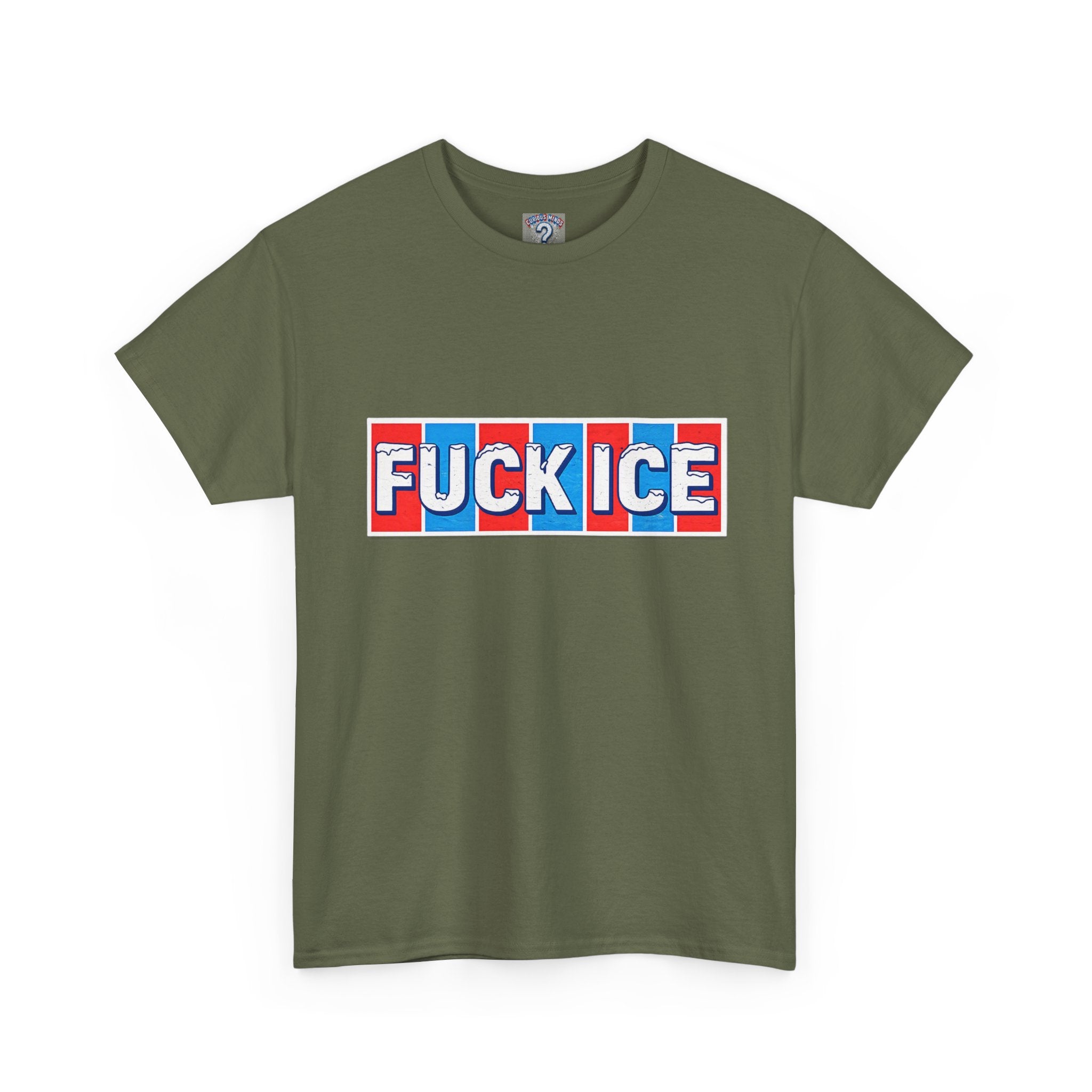 Graphic Tee — “FUCK ICE” Front & “Curious Minds Stay Curious” Back