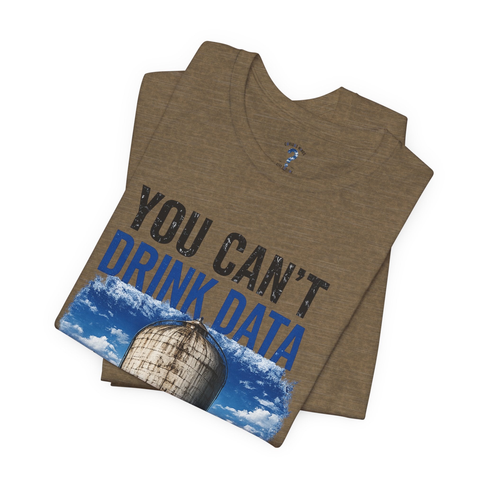 You Can't Drink Data Graphic Tee