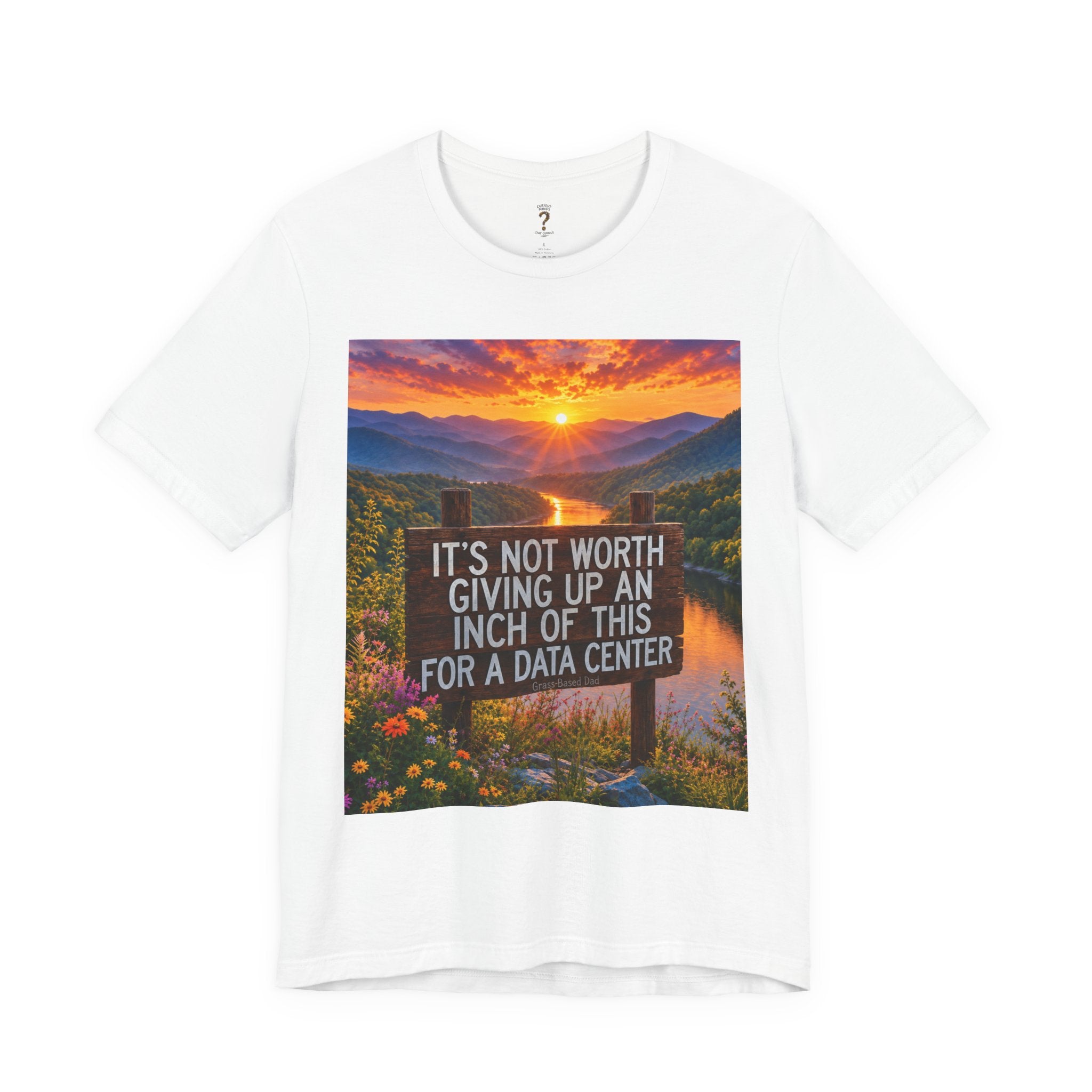Data Centers Ain't Worth Giving Up Nature Graphic Tee