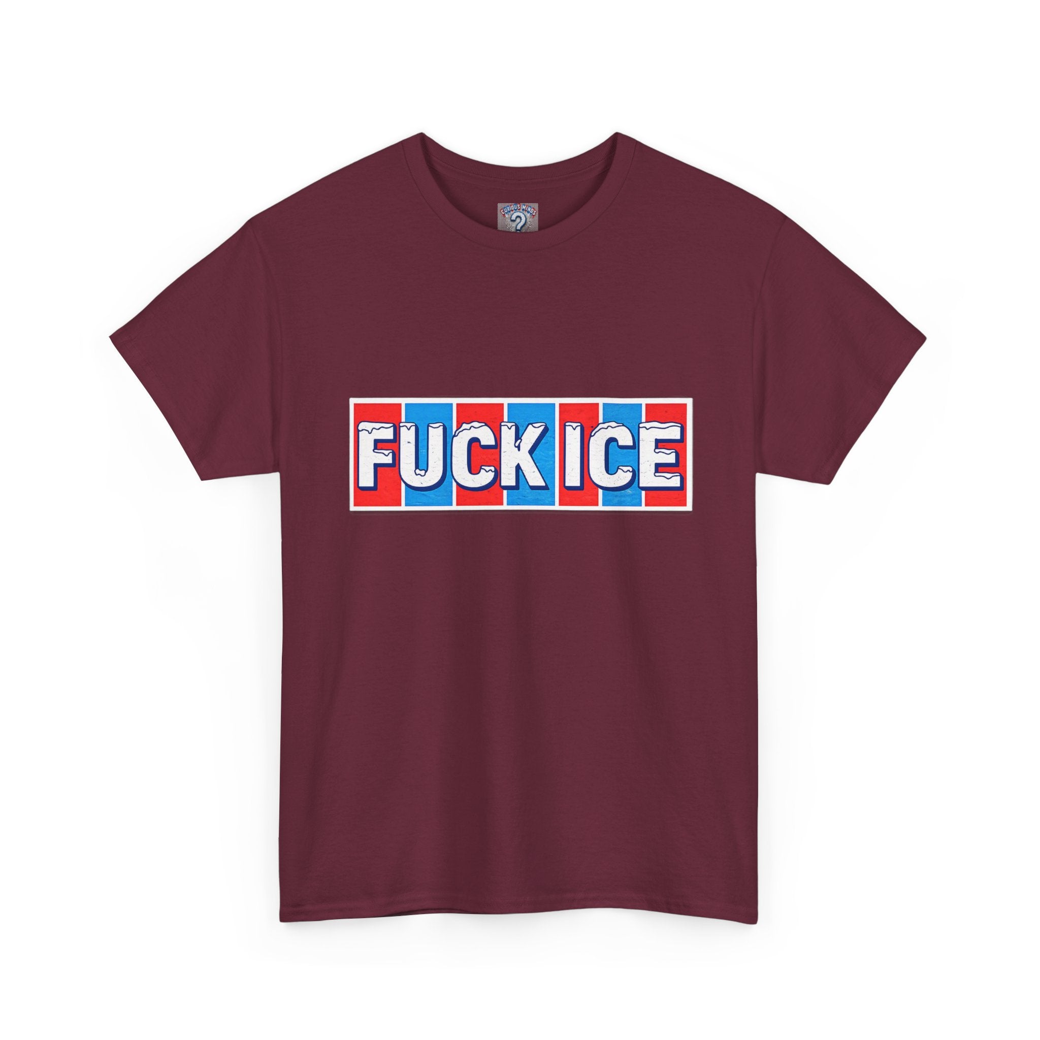 Graphic Tee — “FUCK ICE” Front & “Curious Minds Stay Curious” Back