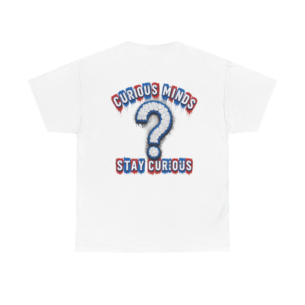 Graphic Tee — “FUCK ICE” Front & “Curious Minds Stay Curious” Back