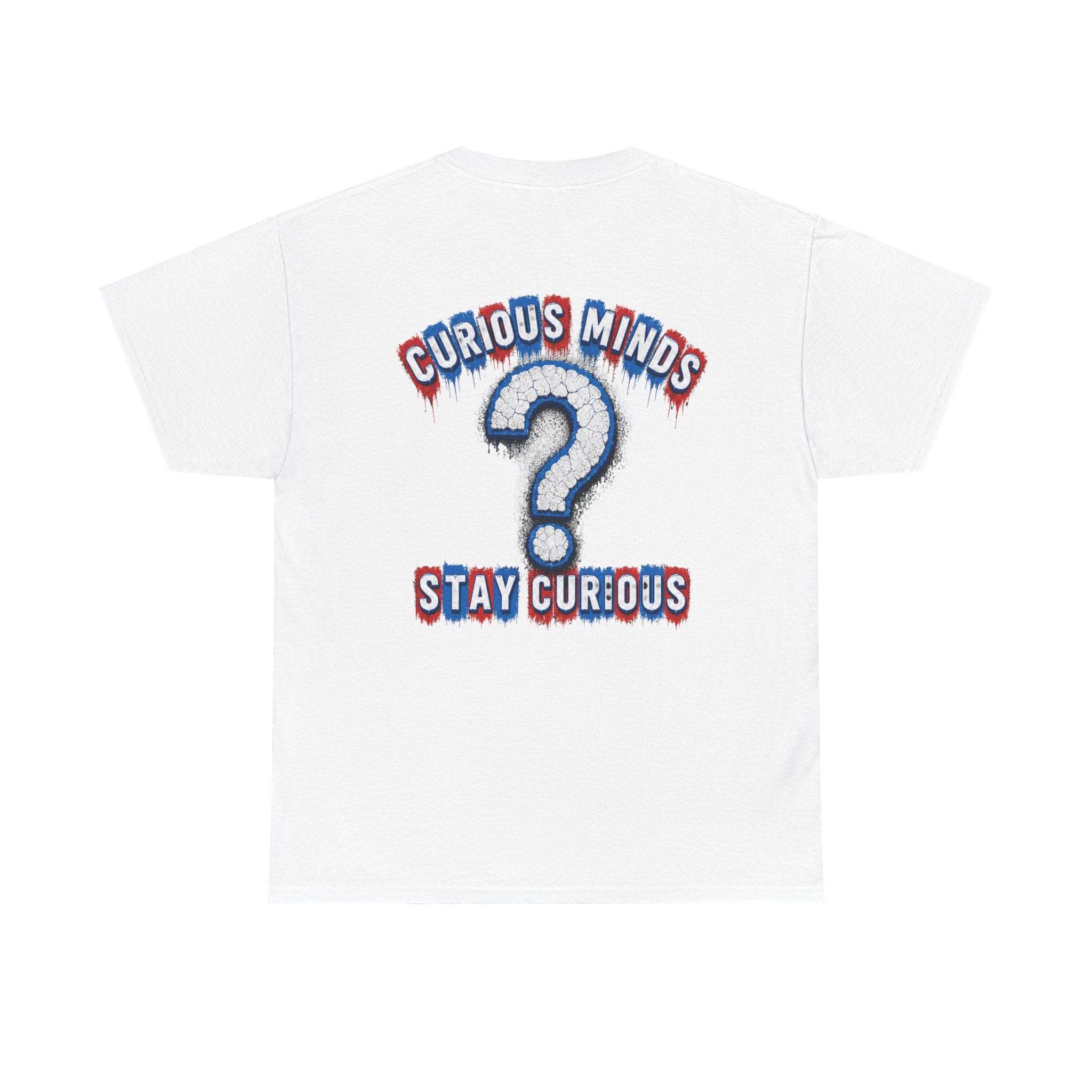 Graphic Tee — “FUCK ICE” Front & “Curious Minds Stay Curious” Back