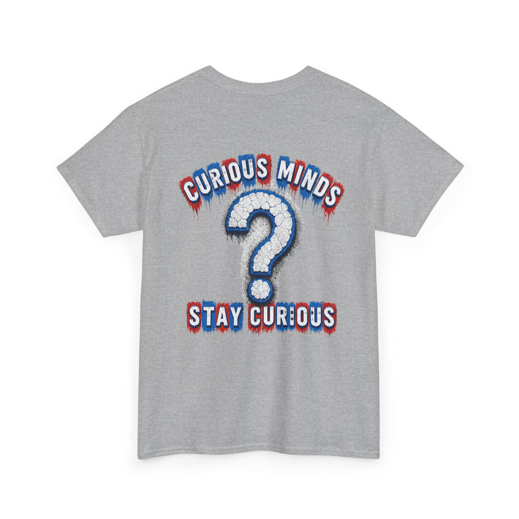 Graphic Tee — “FUCK ICE” Front & “Curious Minds Stay Curious” Back