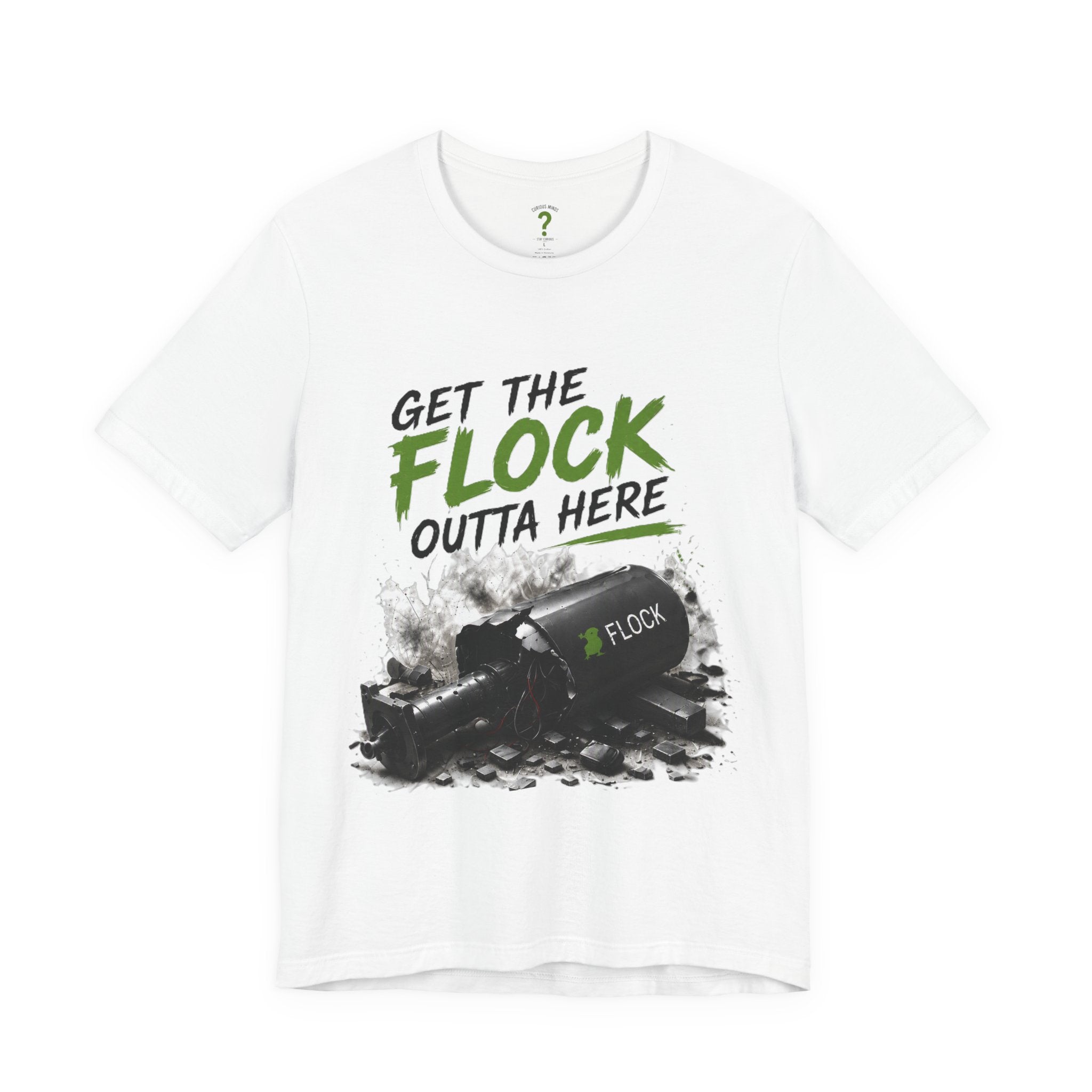 T-Shirt — “Get the Flock Outta Here” Graphic Tee (Curious Minds Back Design)