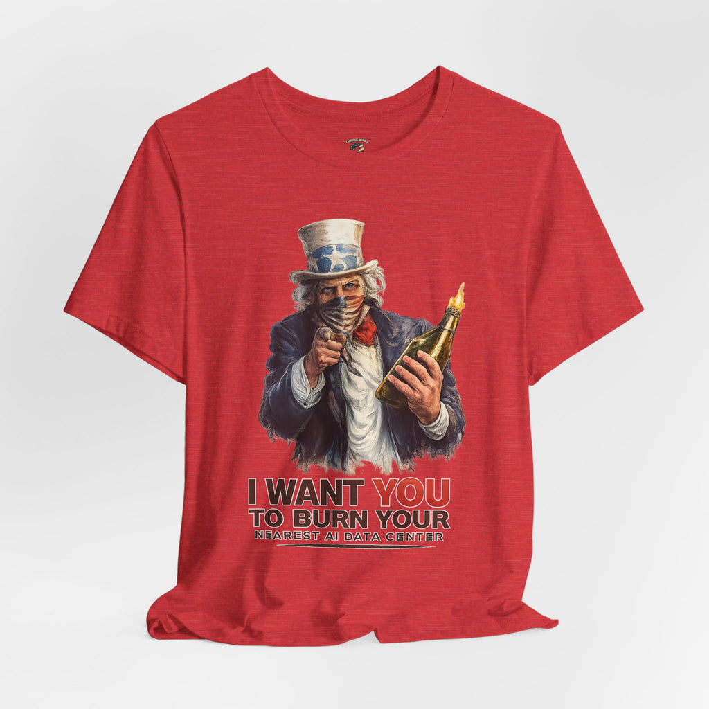 Uncle Sam Wants You To Burn Down Data Centers Graphic Tee