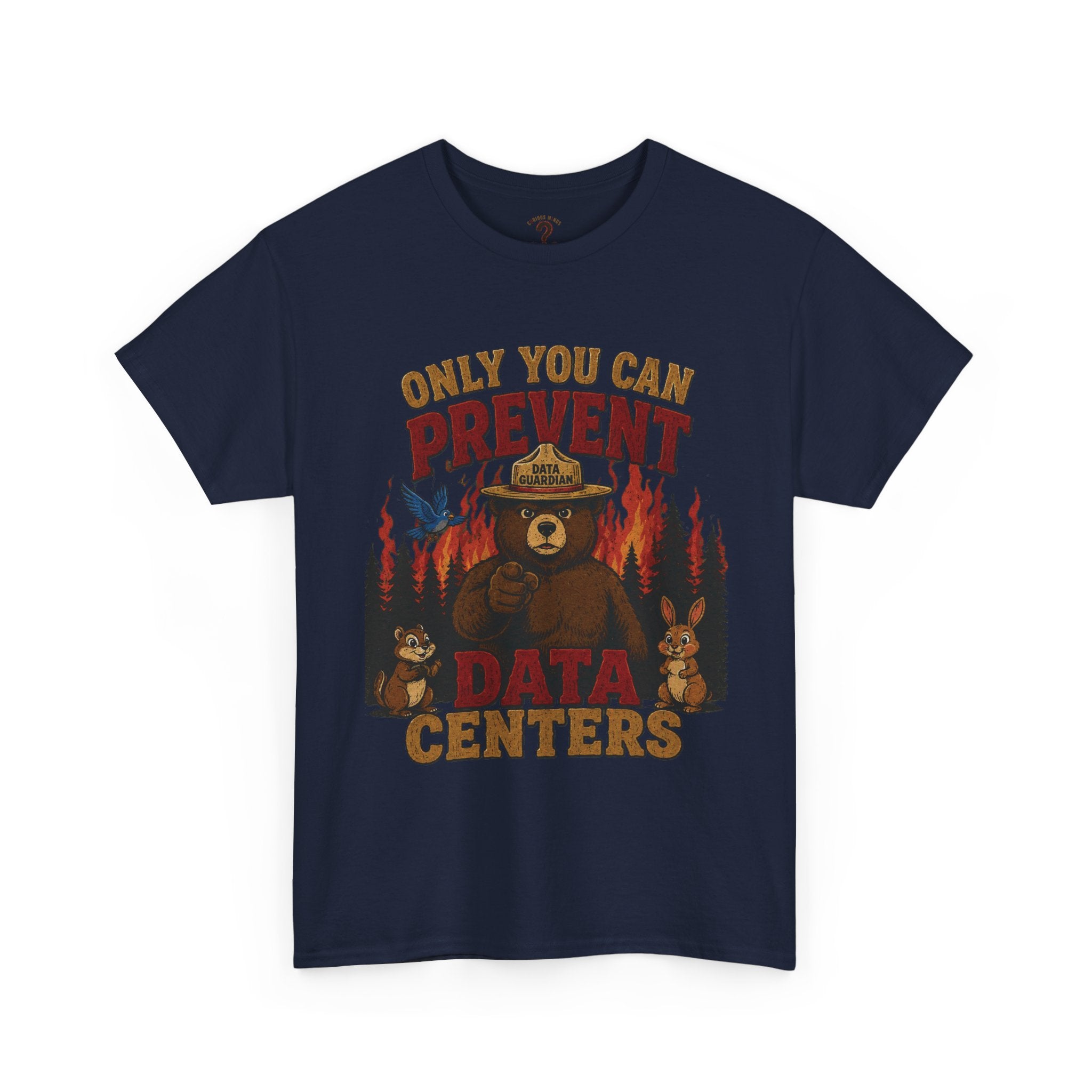Only You Can Prevent Data Centers T-Shirt — Curious Minds Stay Curious Graphic Tee