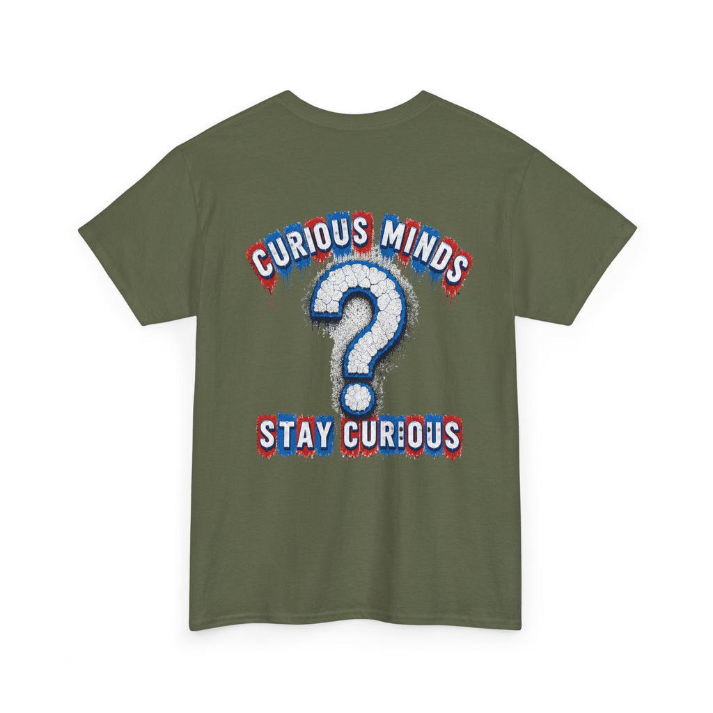 Graphic Tee — “FUCK ICE” Front & “Curious Minds Stay Curious” Back