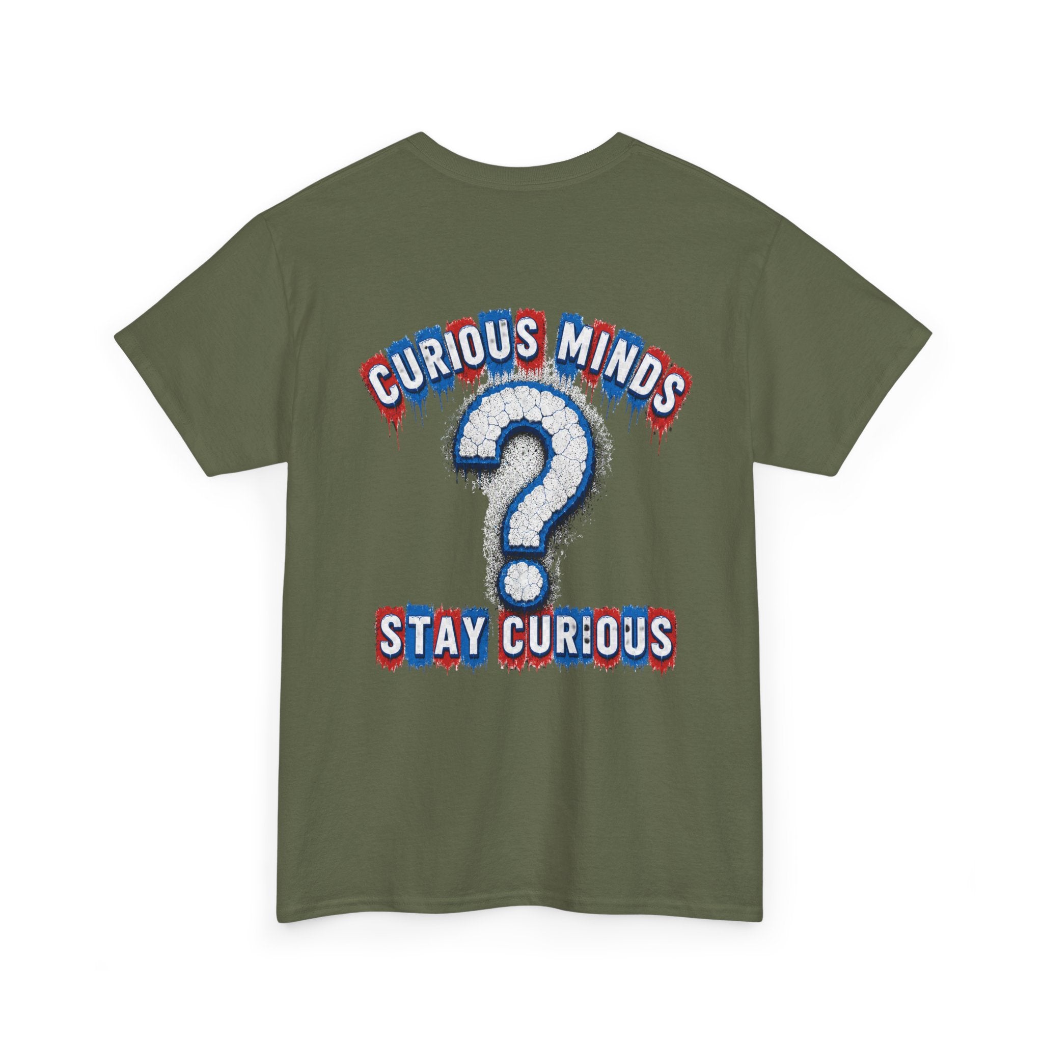 Graphic Tee — “FUCK ICE” Front & “Curious Minds Stay Curious” Back