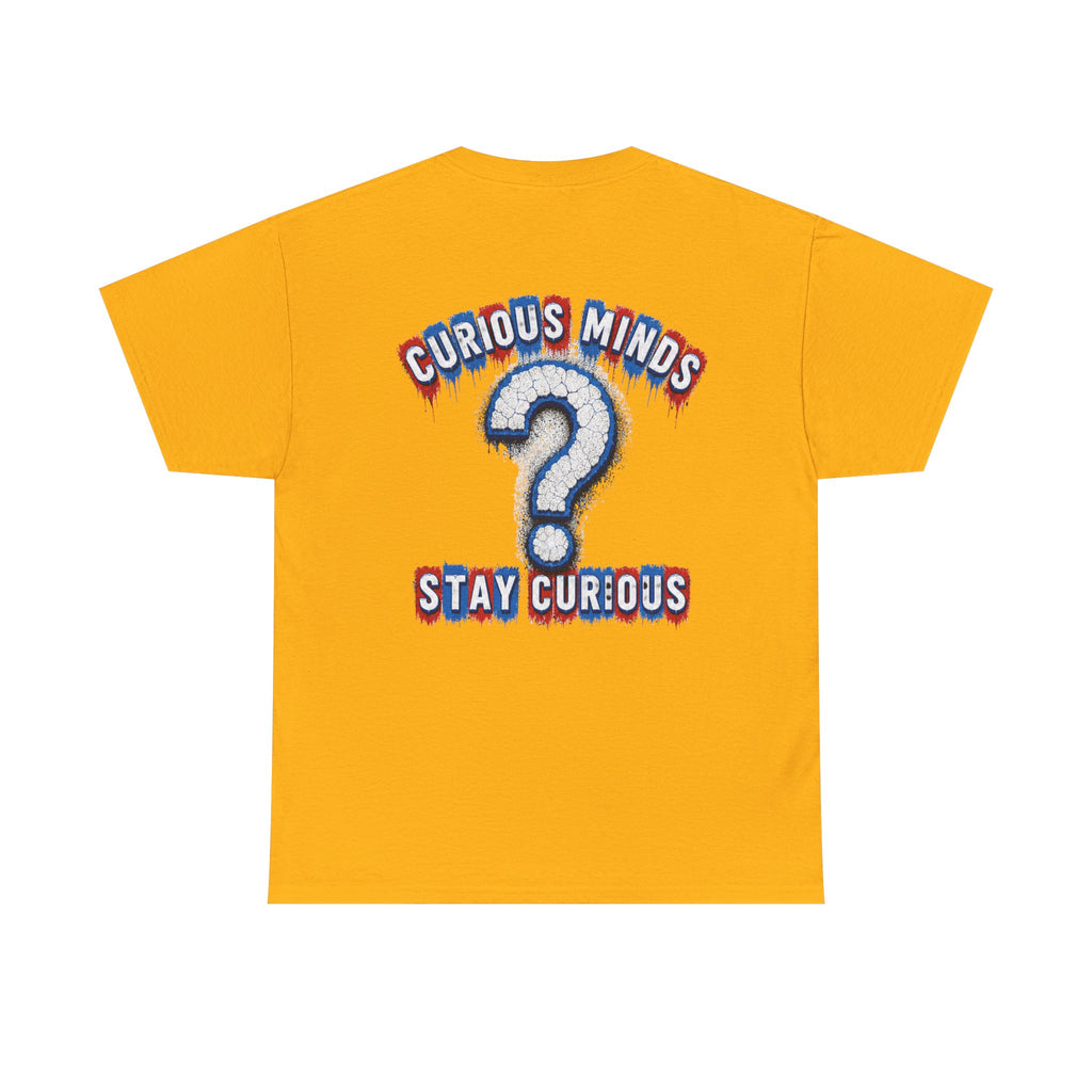 Graphic Tee — “FUCK ICE” Front & “Curious Minds Stay Curious” Back