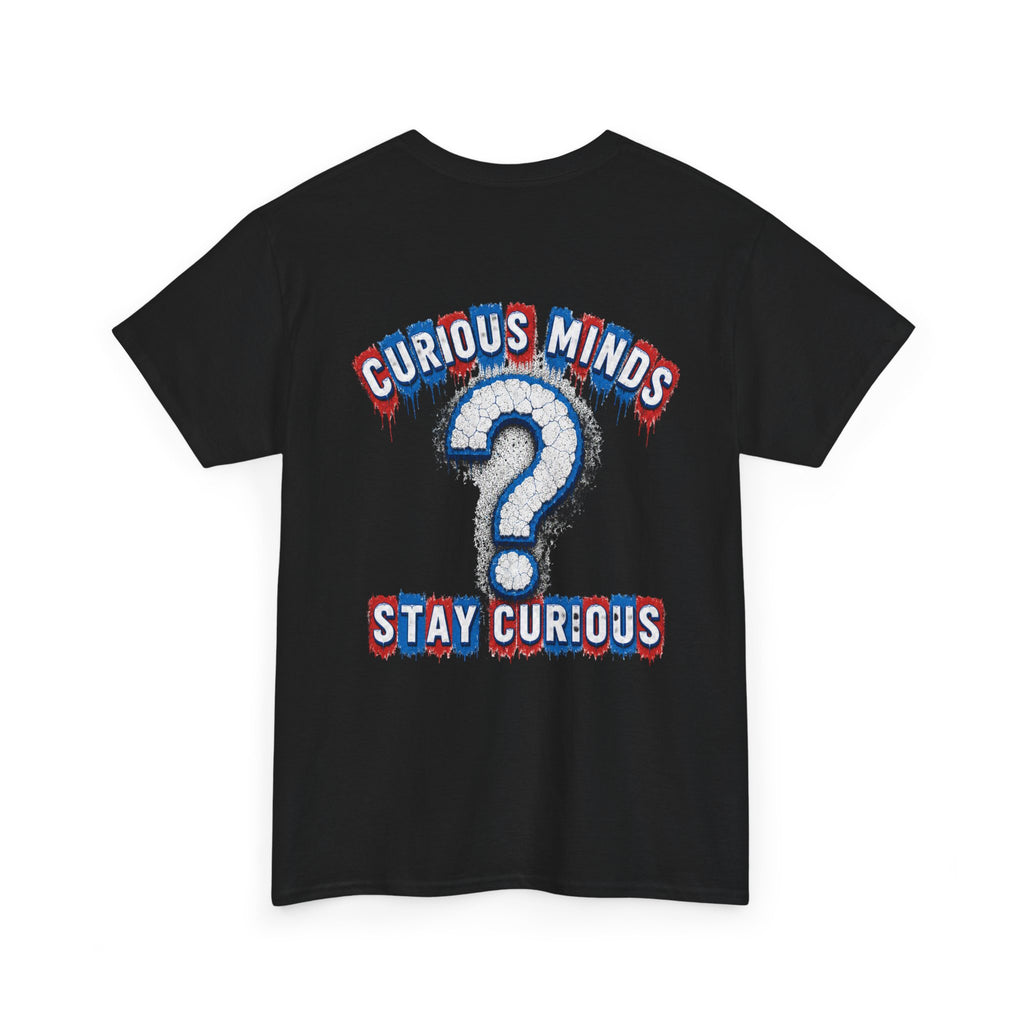 Graphic Tee — “FUCK ICE” Front & “Curious Minds Stay Curious” Back