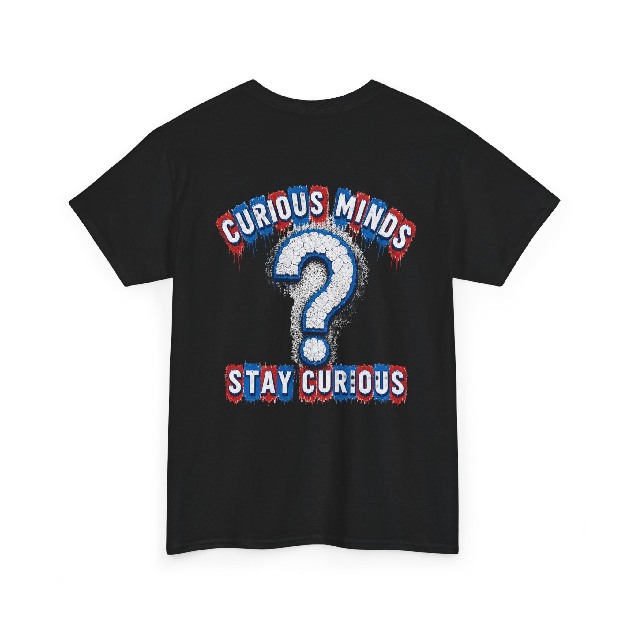 Graphic Tee — “FUCK ICE” Front & “Curious Minds Stay Curious” Back