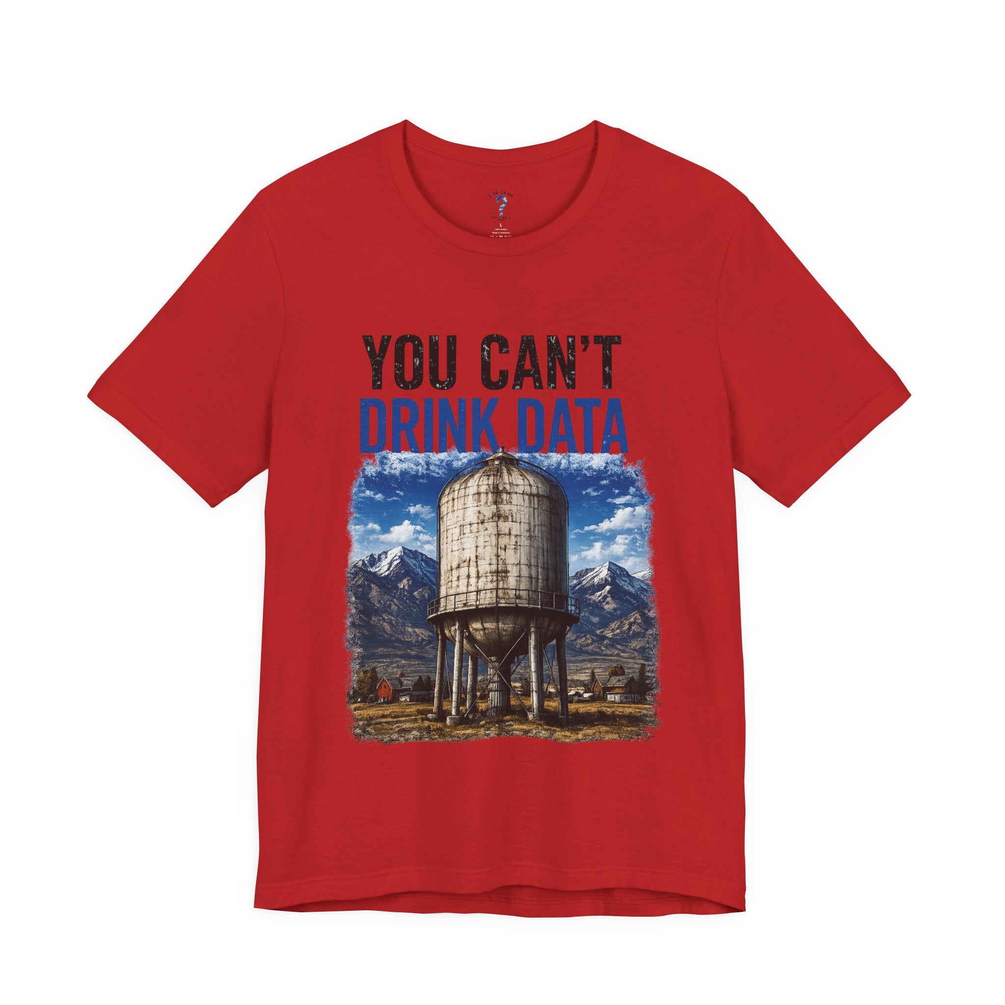 You Can't Drink Data Graphic Tee