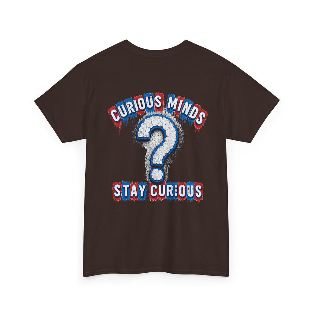 Graphic Tee — “FUCK ICE” Front & “Curious Minds Stay Curious” Back