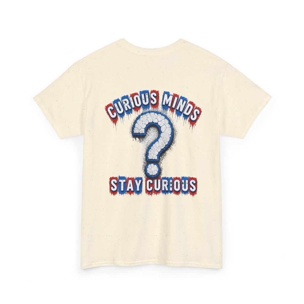 Graphic Tee — “FUCK ICE” Front & “Curious Minds Stay Curious” Back