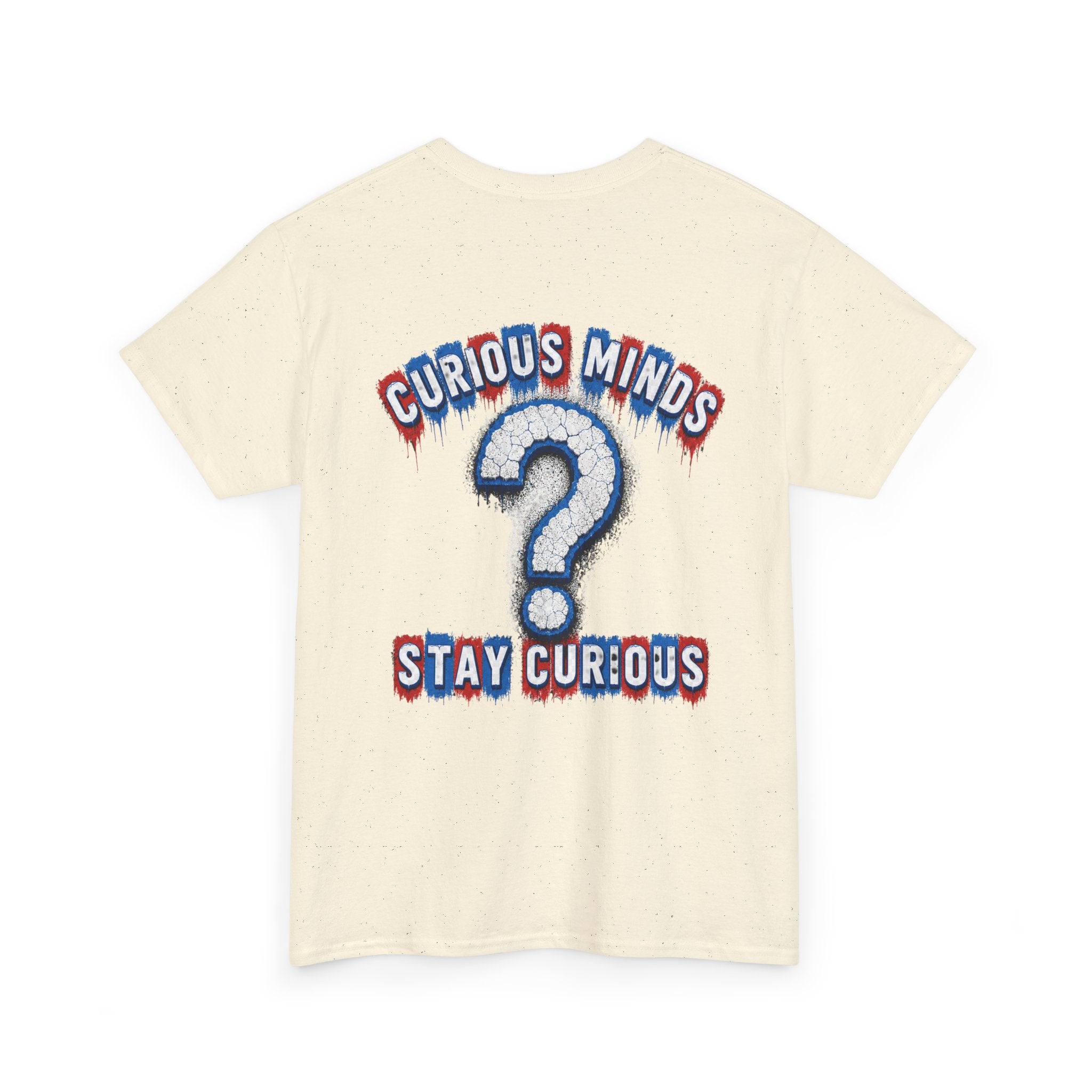 Graphic Tee — “FUCK ICE” Front & “Curious Minds Stay Curious” Back