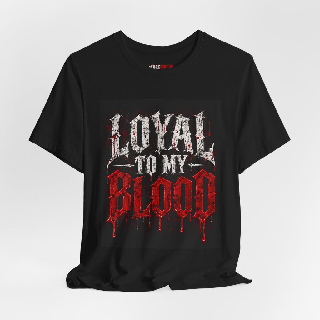 Loyal to My Blood Gothic Tee