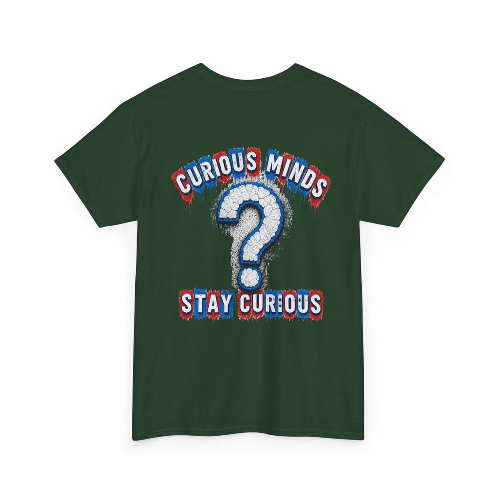 Graphic Tee — “FUCK ICE” Front & “Curious Minds Stay Curious” Back