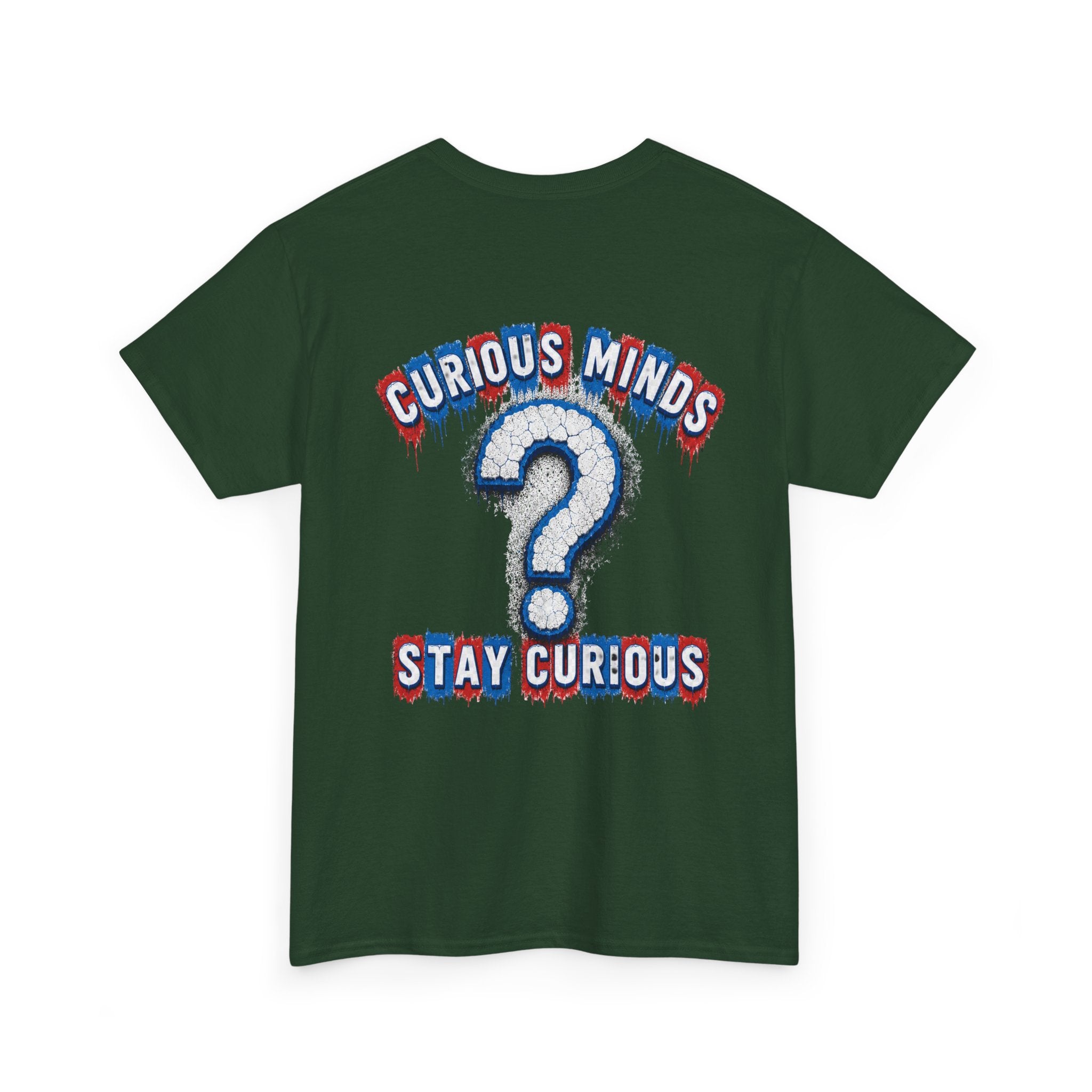 Graphic Tee — “FUCK ICE” Front & “Curious Minds Stay Curious” Back
