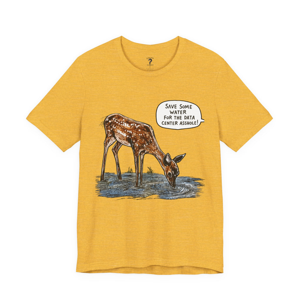 Save The Water For The Data Center Graphic Tee