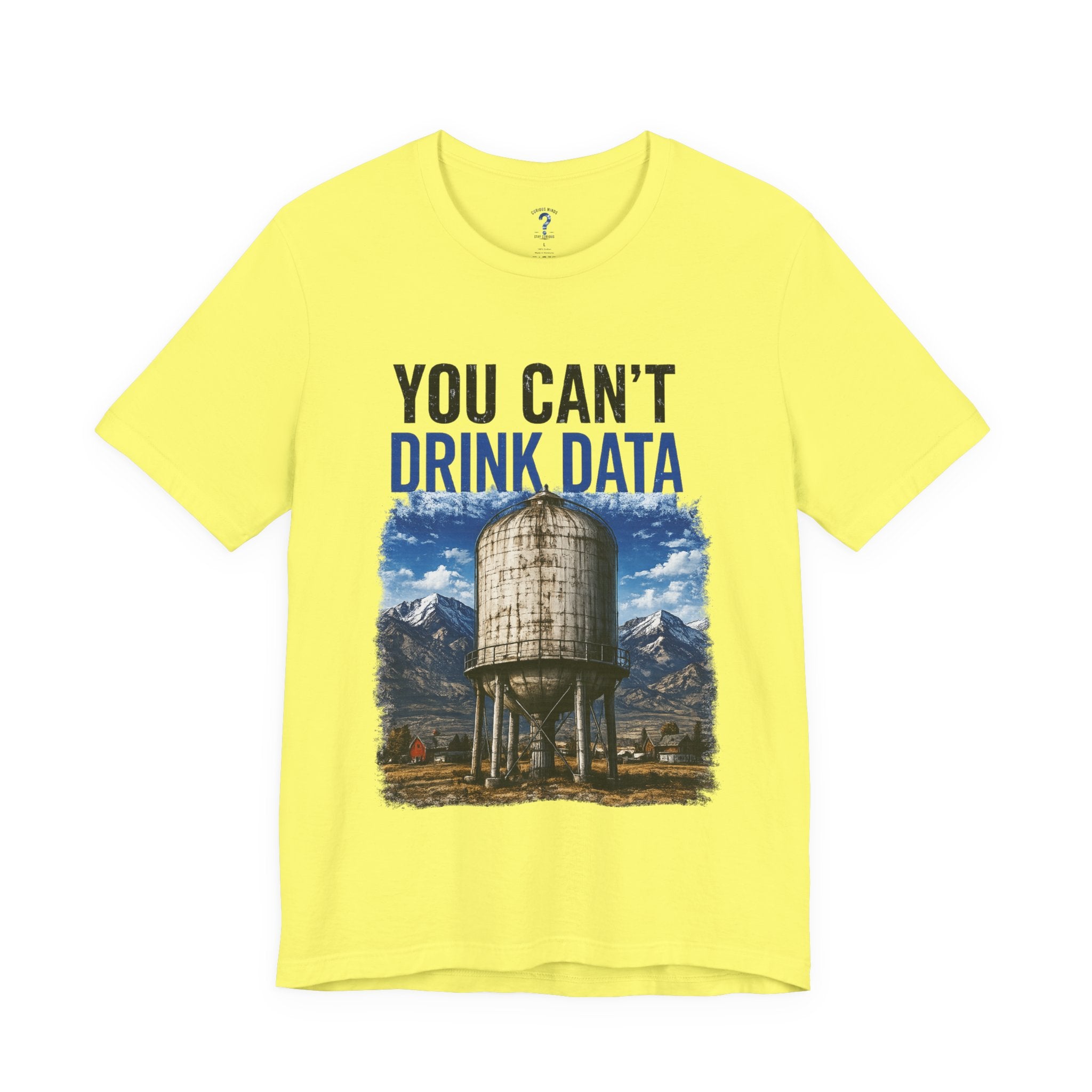 You Can't Drink Data Graphic Tee