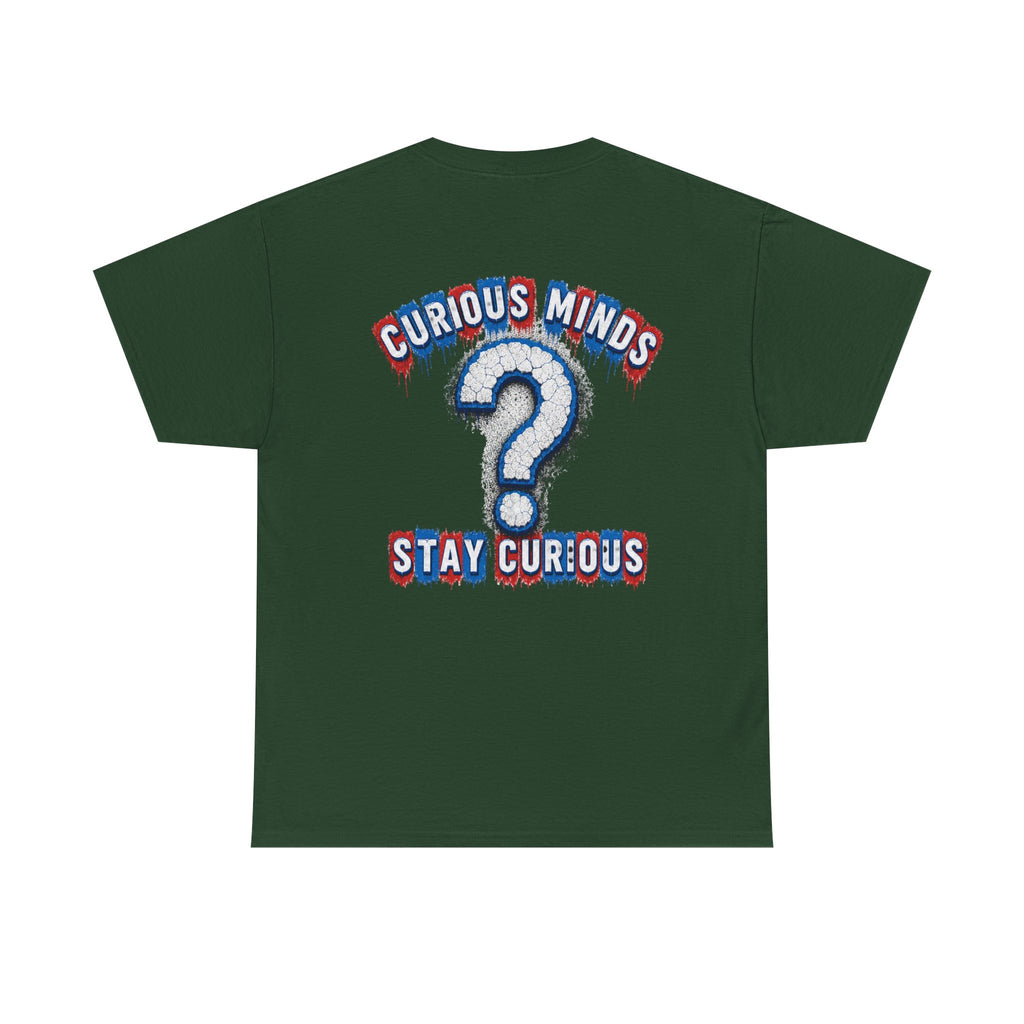 Graphic Tee — “FUCK ICE” Front & “Curious Minds Stay Curious” Back