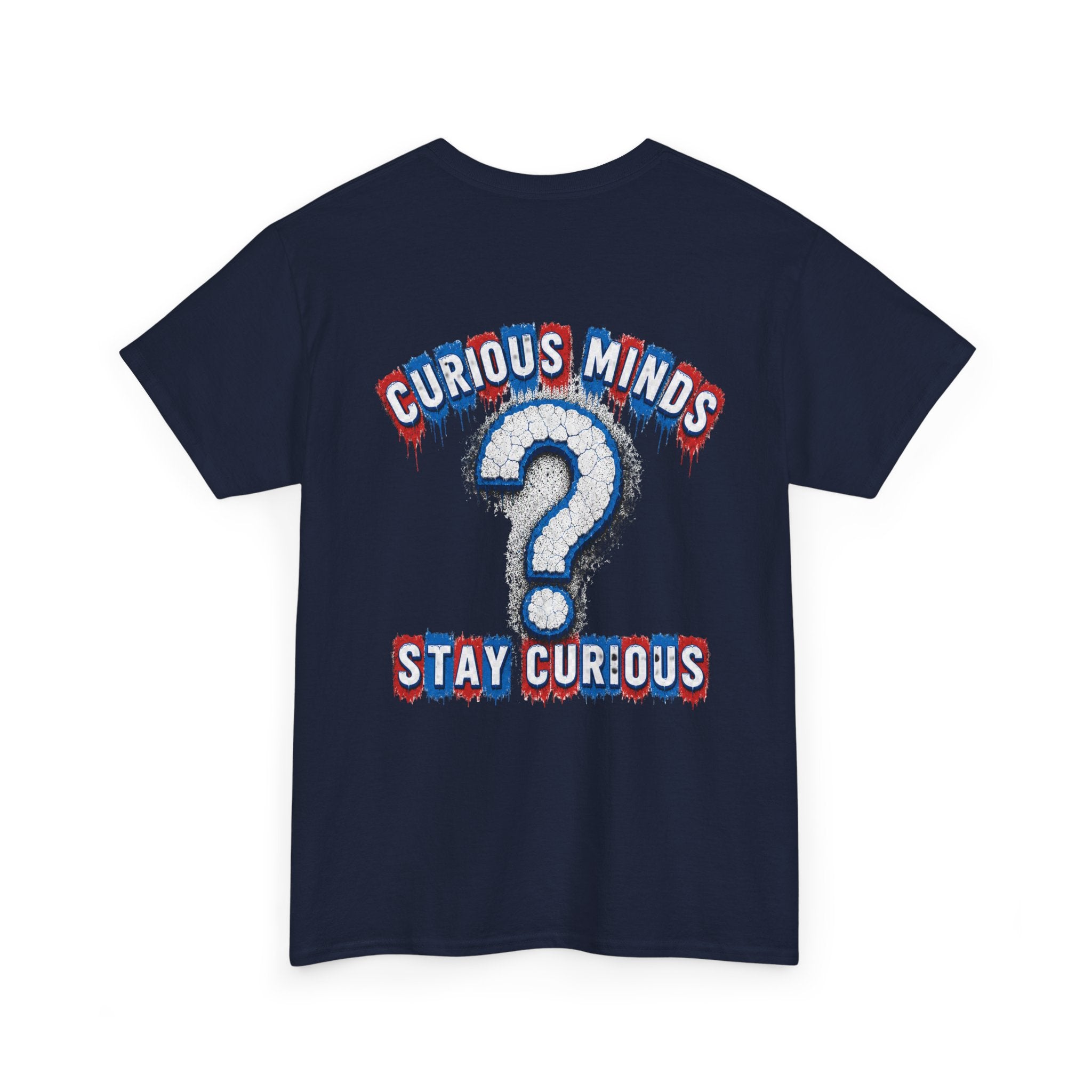 Graphic Tee — “FUCK ICE” Front & “Curious Minds Stay Curious” Back