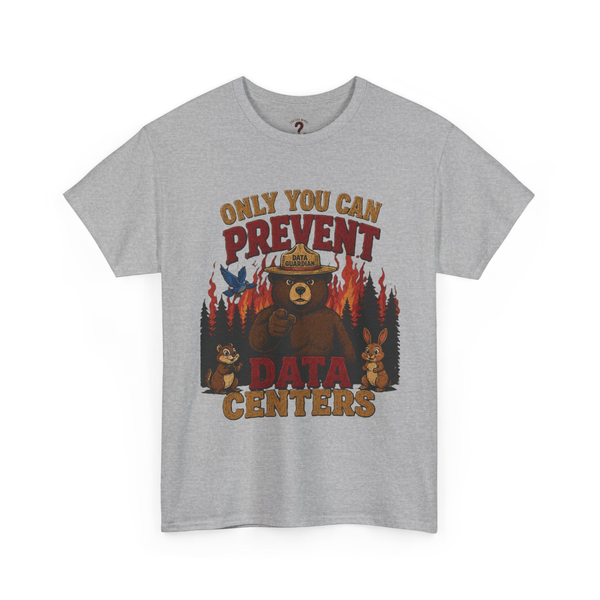 Only You Can Prevent Data Centers T-Shirt — Curious Minds Stay Curious Graphic Tee