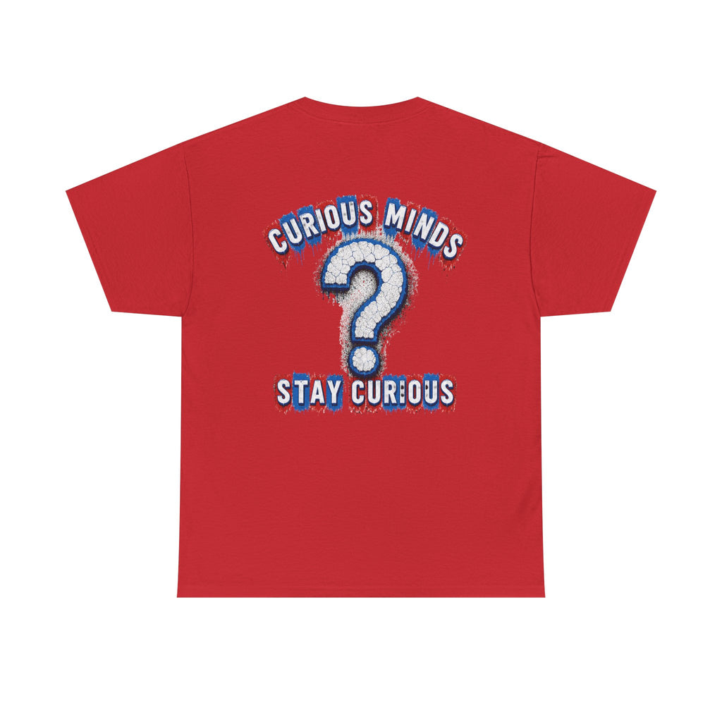 Graphic Tee — “FUCK ICE” Front & “Curious Minds Stay Curious” Back