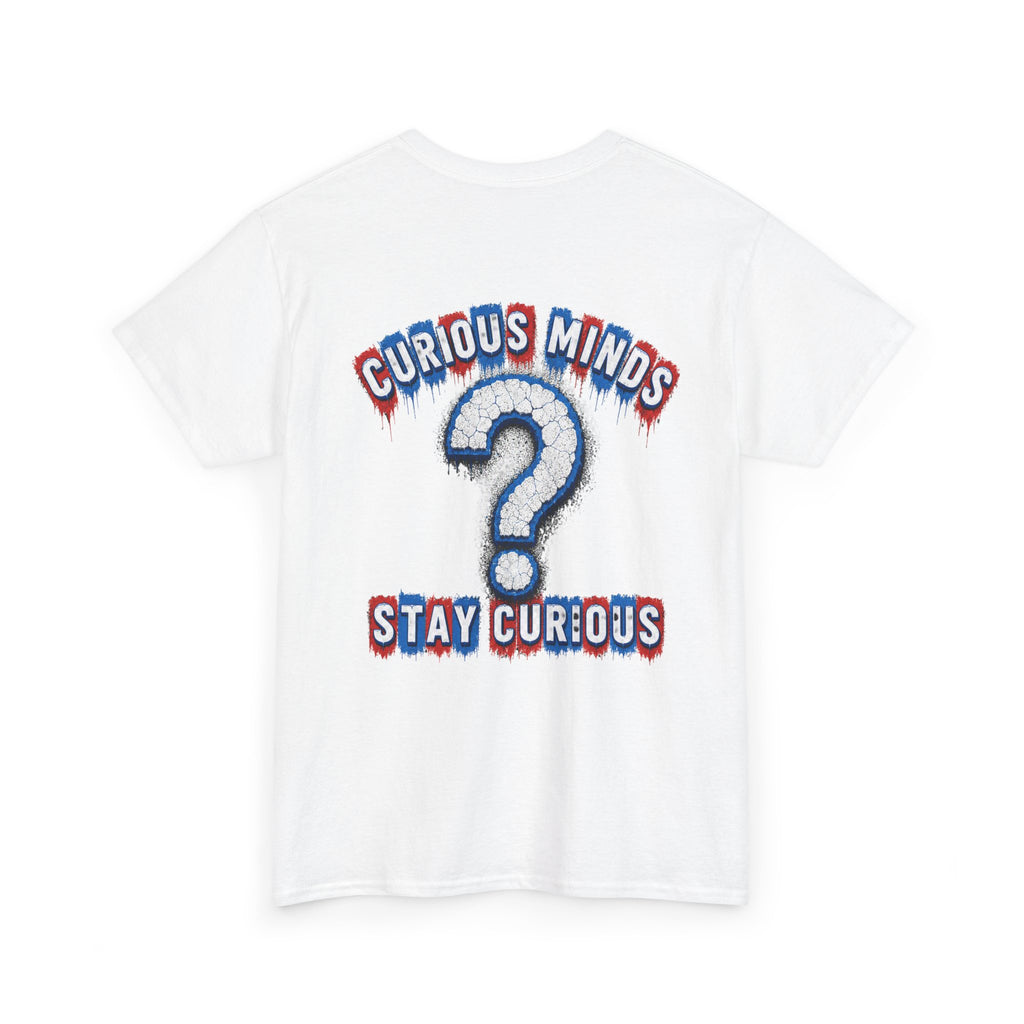 Graphic Tee — “FUCK ICE” Front & “Curious Minds Stay Curious” Back