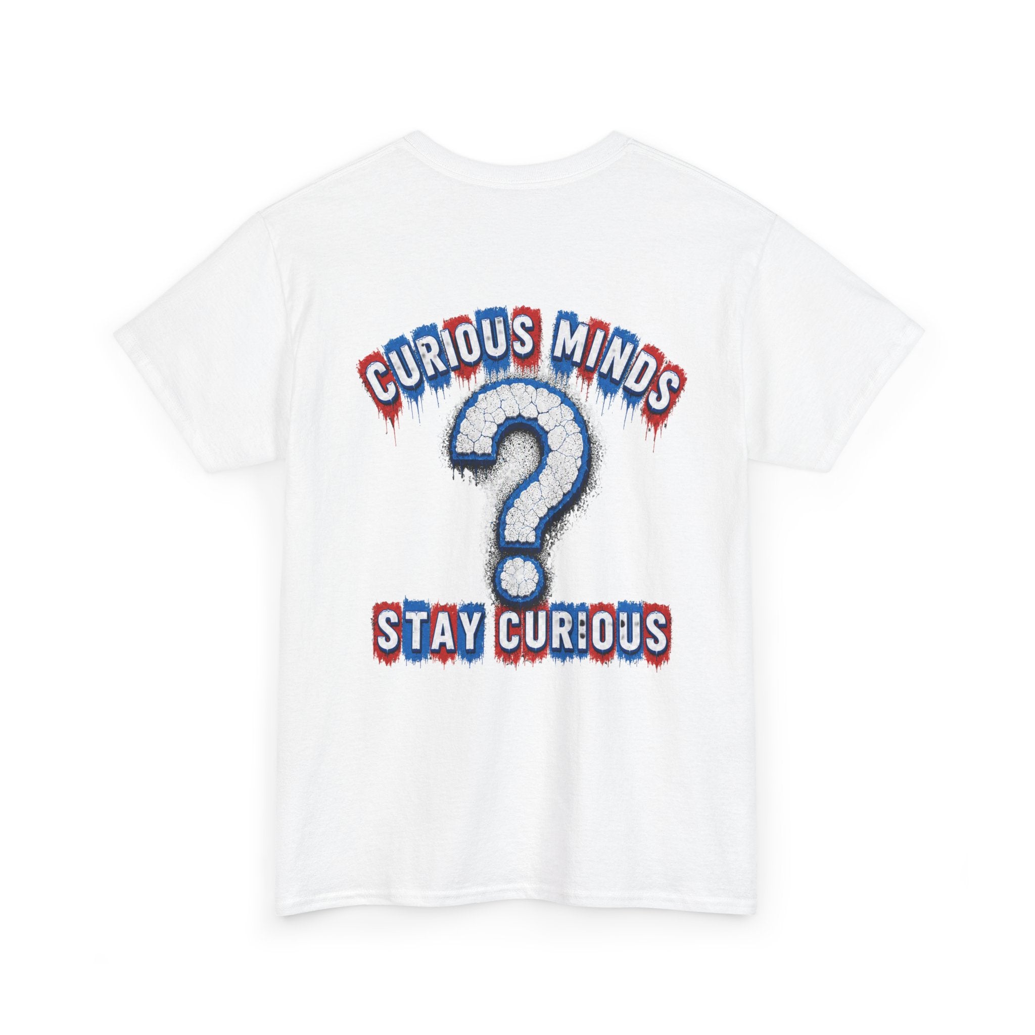 Graphic Tee — “FUCK ICE” Front & “Curious Minds Stay Curious” Back