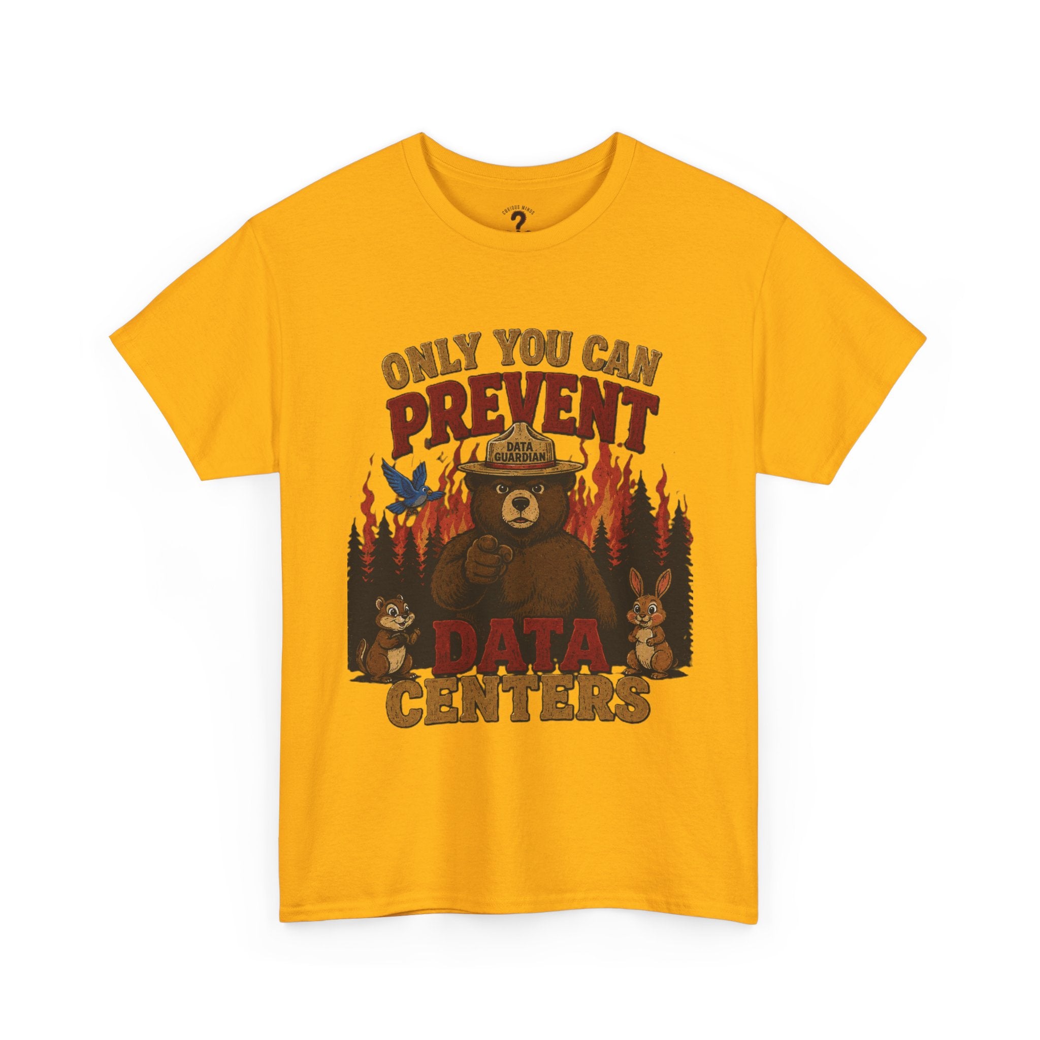 Only You Can Prevent Data Centers T-Shirt — Curious Minds Stay Curious Graphic Tee