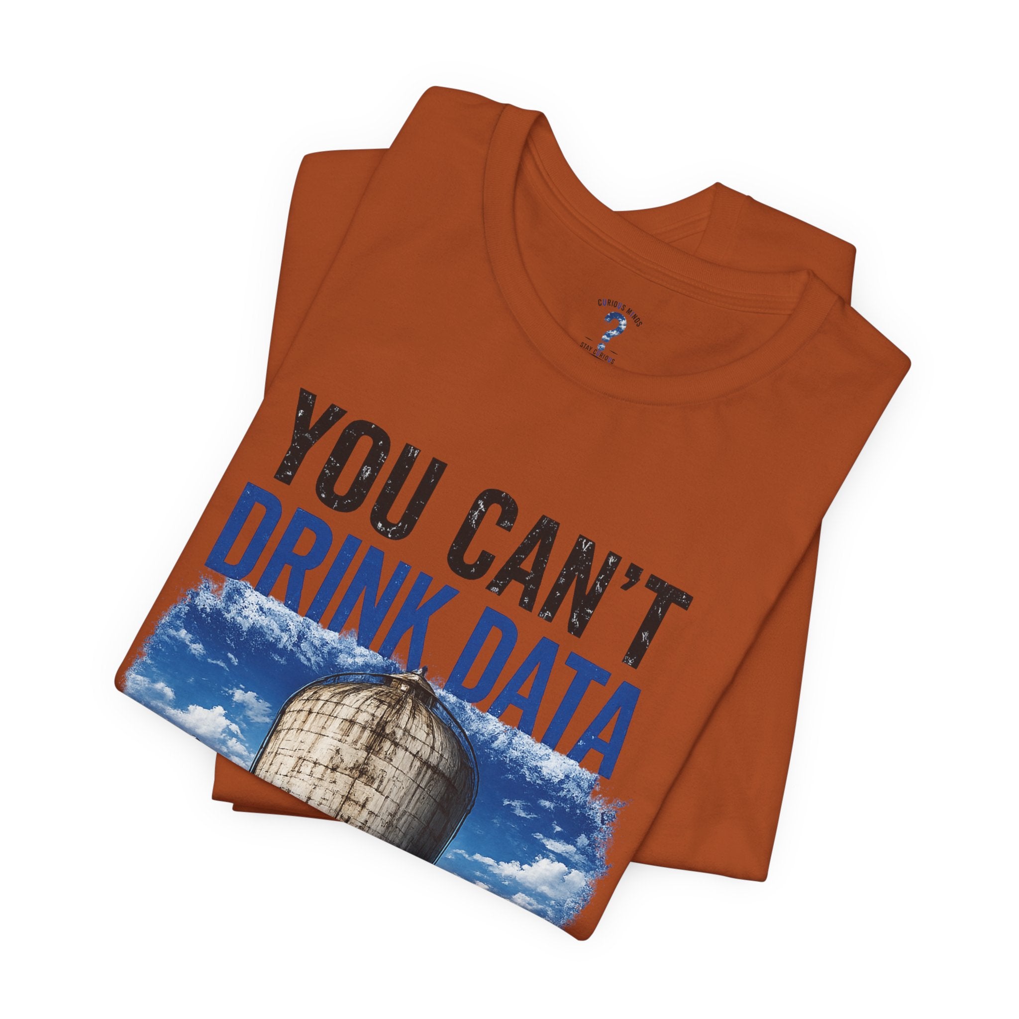 You Can't Drink Data Graphic Tee