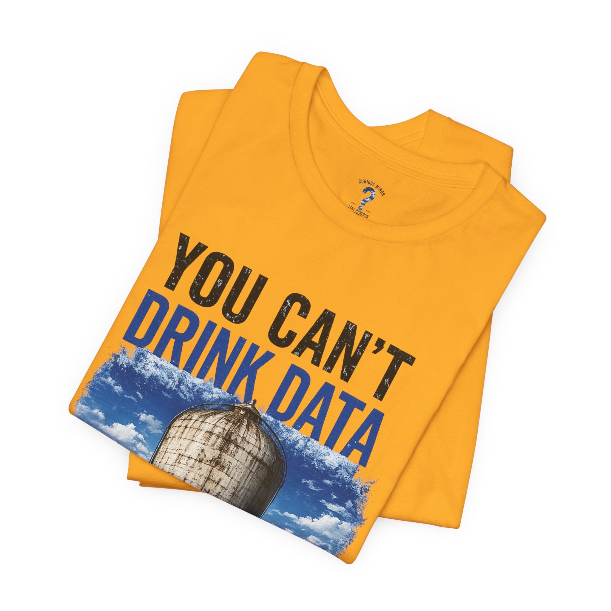 You Can't Drink Data Graphic Tee
