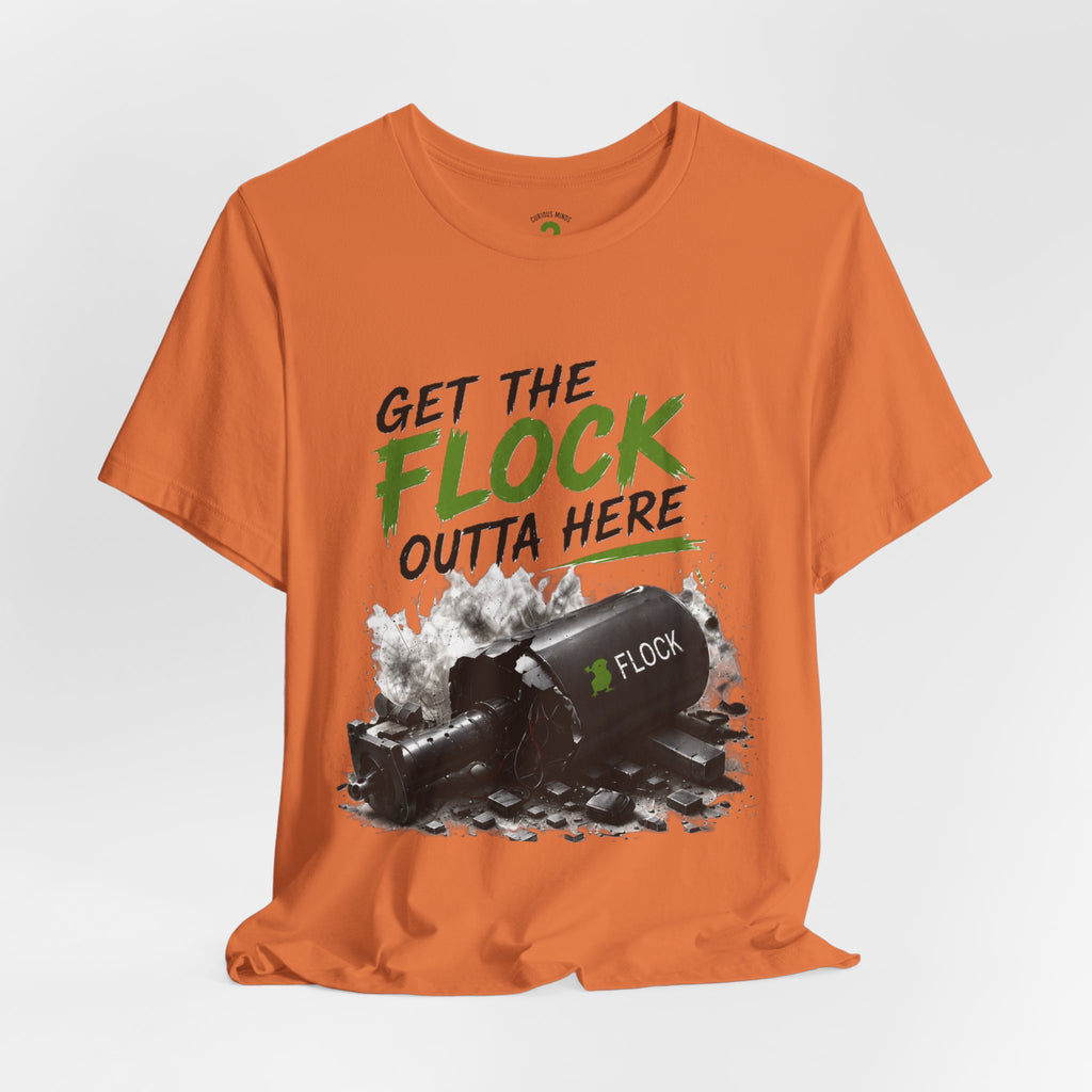 T-Shirt — “Get the Flock Outta Here” Graphic Tee (Curious Minds Back Design)