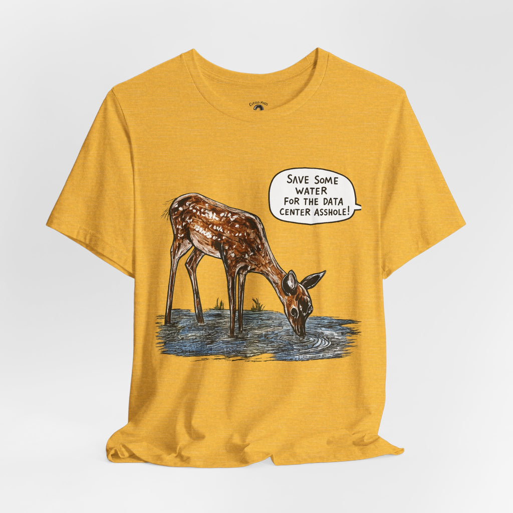 Save The Water For The Data Center Graphic Tee