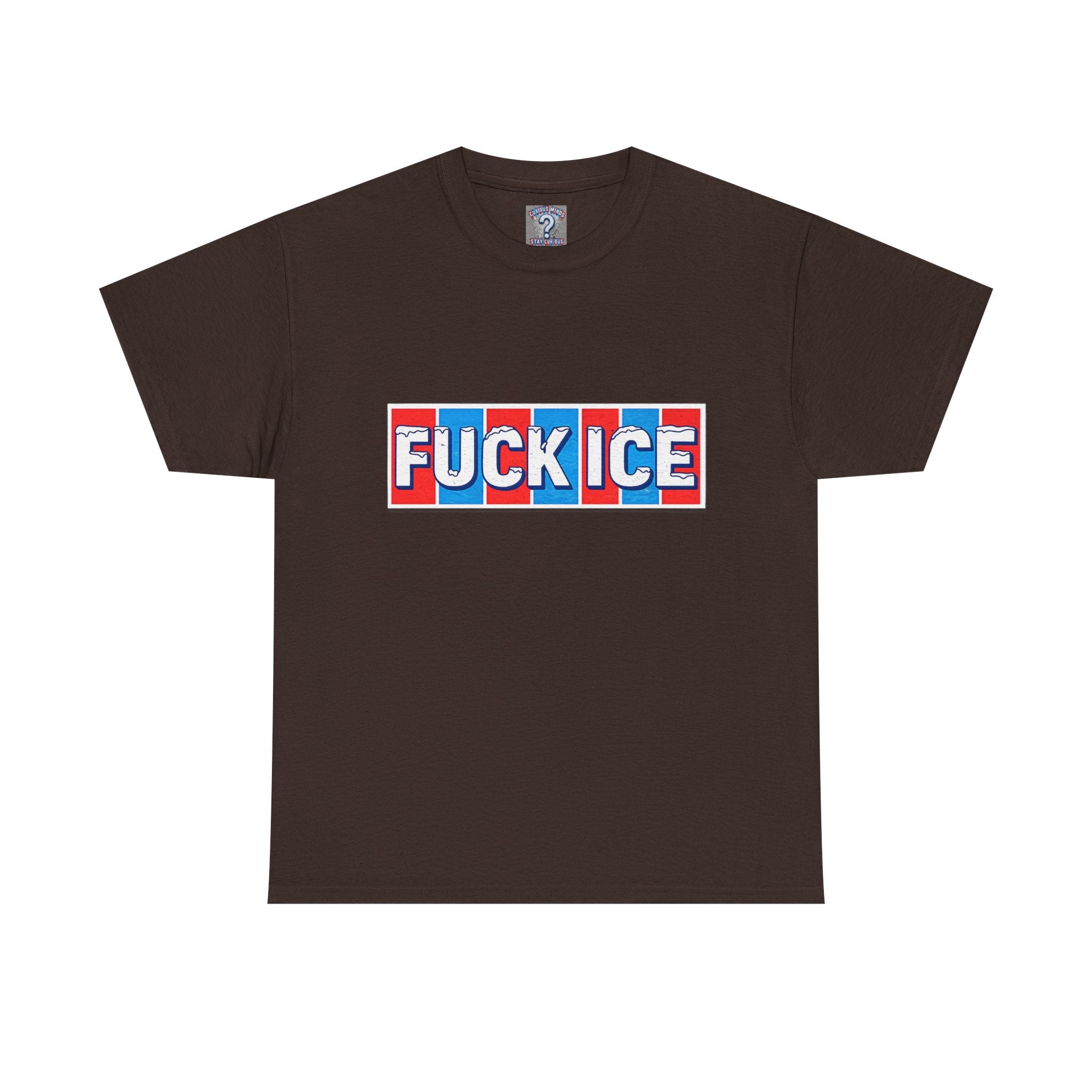 Graphic Tee — “FUCK ICE” Front & “Curious Minds Stay Curious” Back