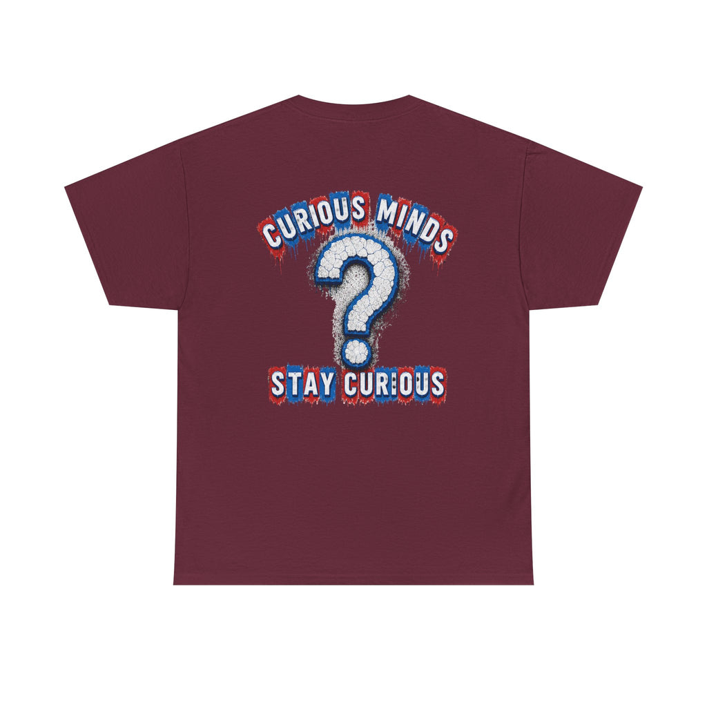 Graphic Tee — “FUCK ICE” Front & “Curious Minds Stay Curious” Back