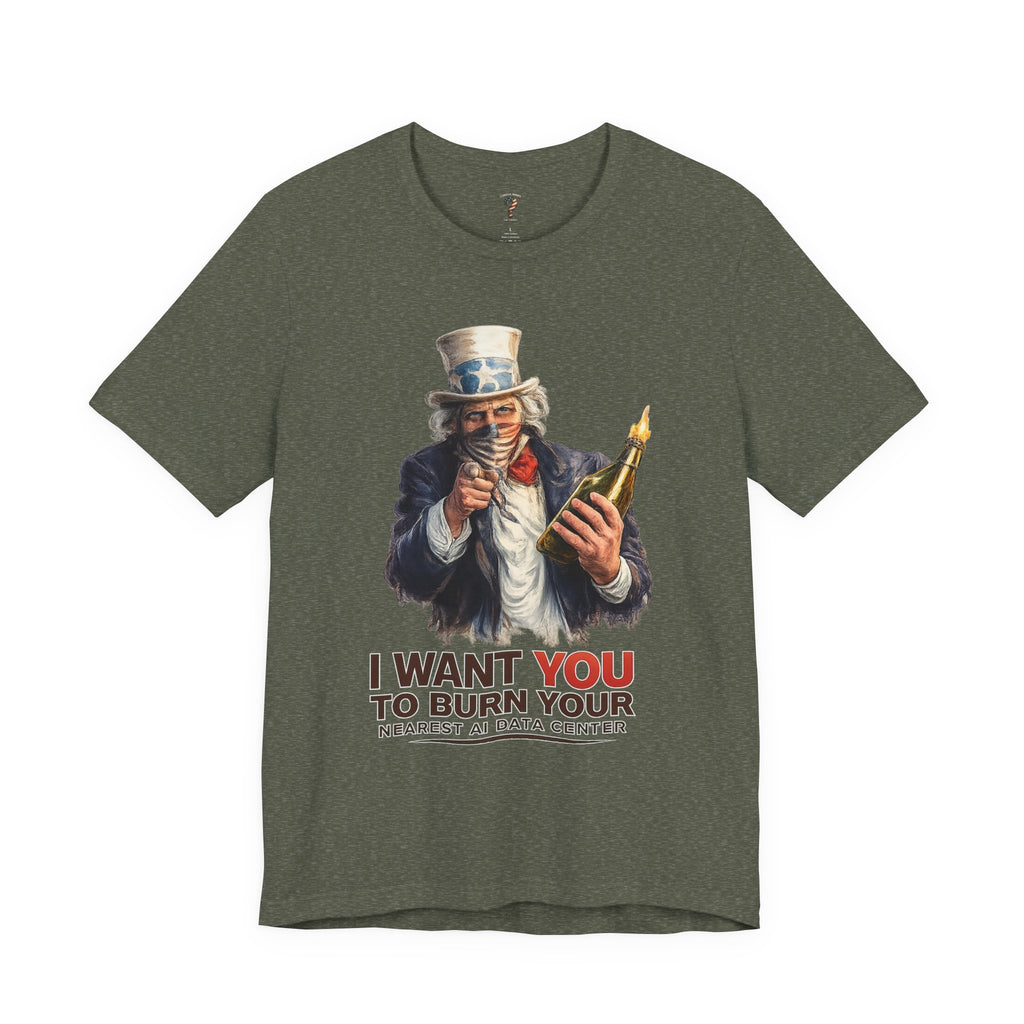 Uncle Sam Wants You To Burn Down Data Centers Graphic Tee