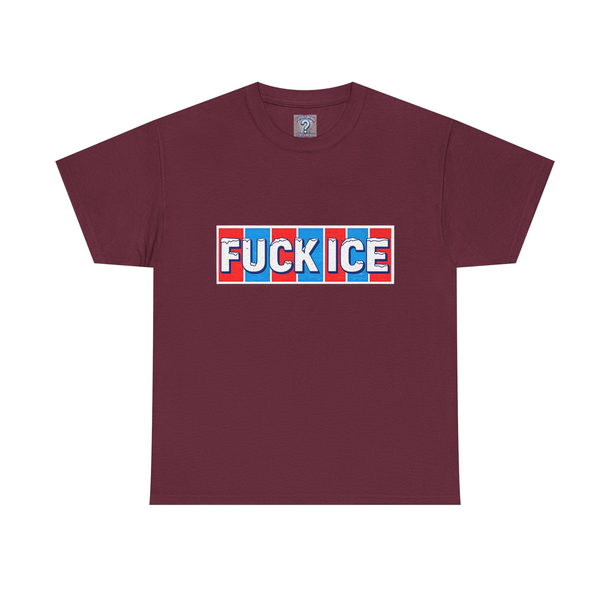 Graphic Tee — “FUCK ICE” Front & “Curious Minds Stay Curious” Back