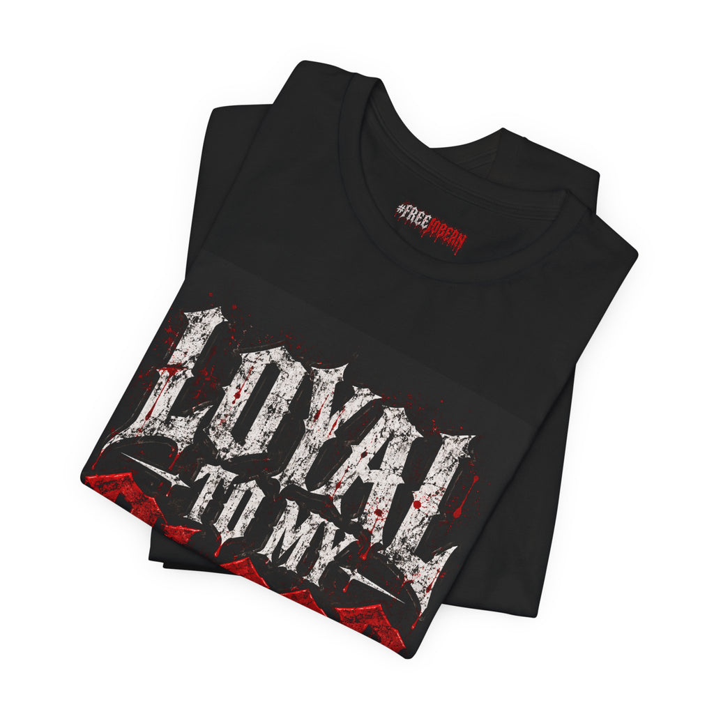 Loyal to My Blood Gothic Tee