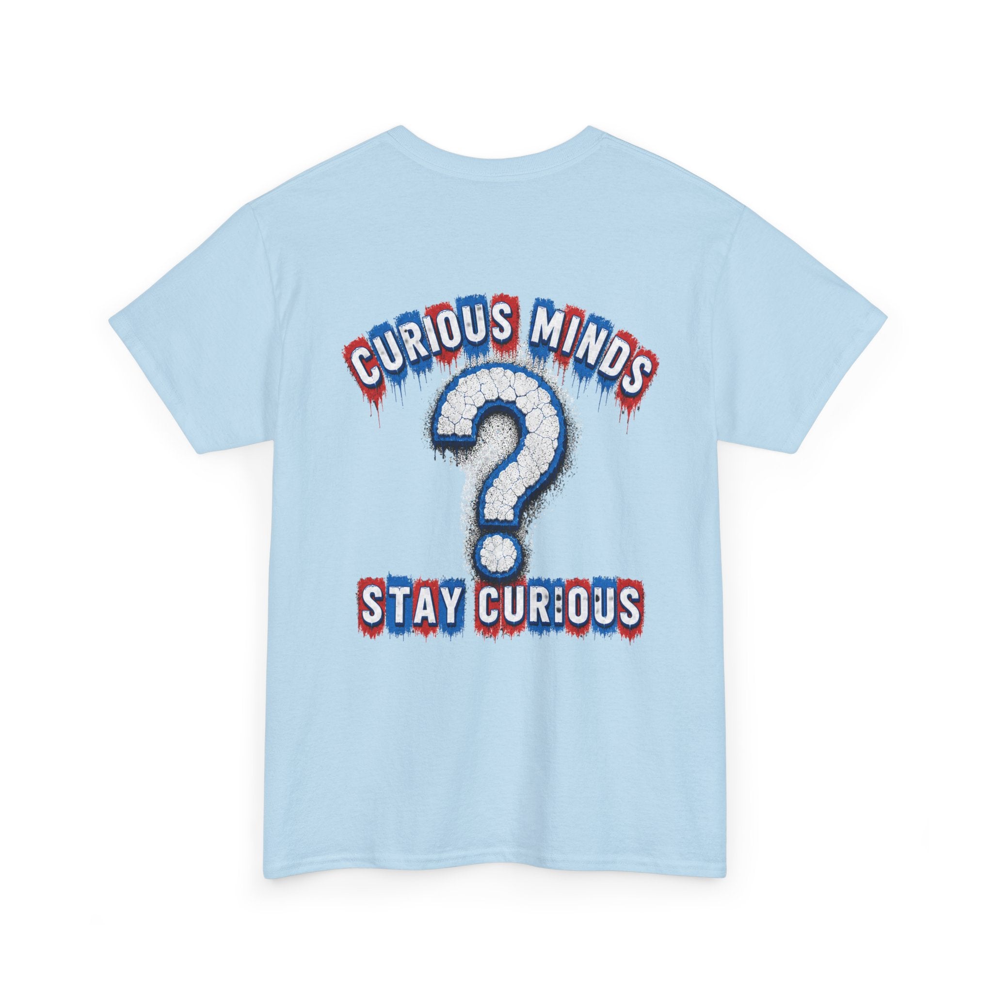 Graphic Tee — “FUCK ICE” Front & “Curious Minds Stay Curious” Back