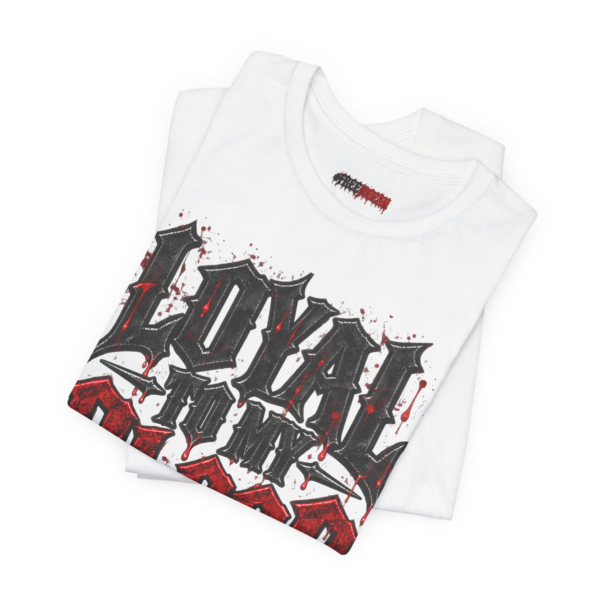 Loyal to My Blood Gothic Tee